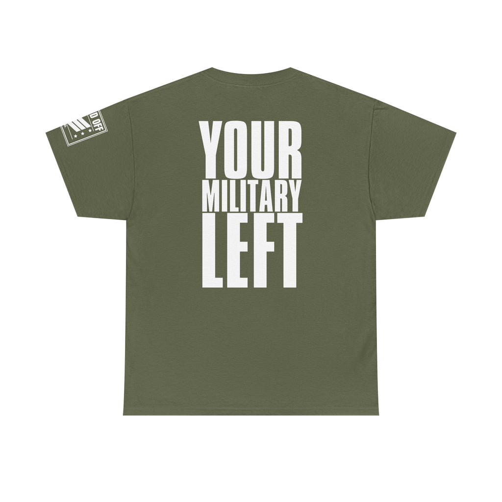 Your Military Left · Marching Cadence T-Shirt