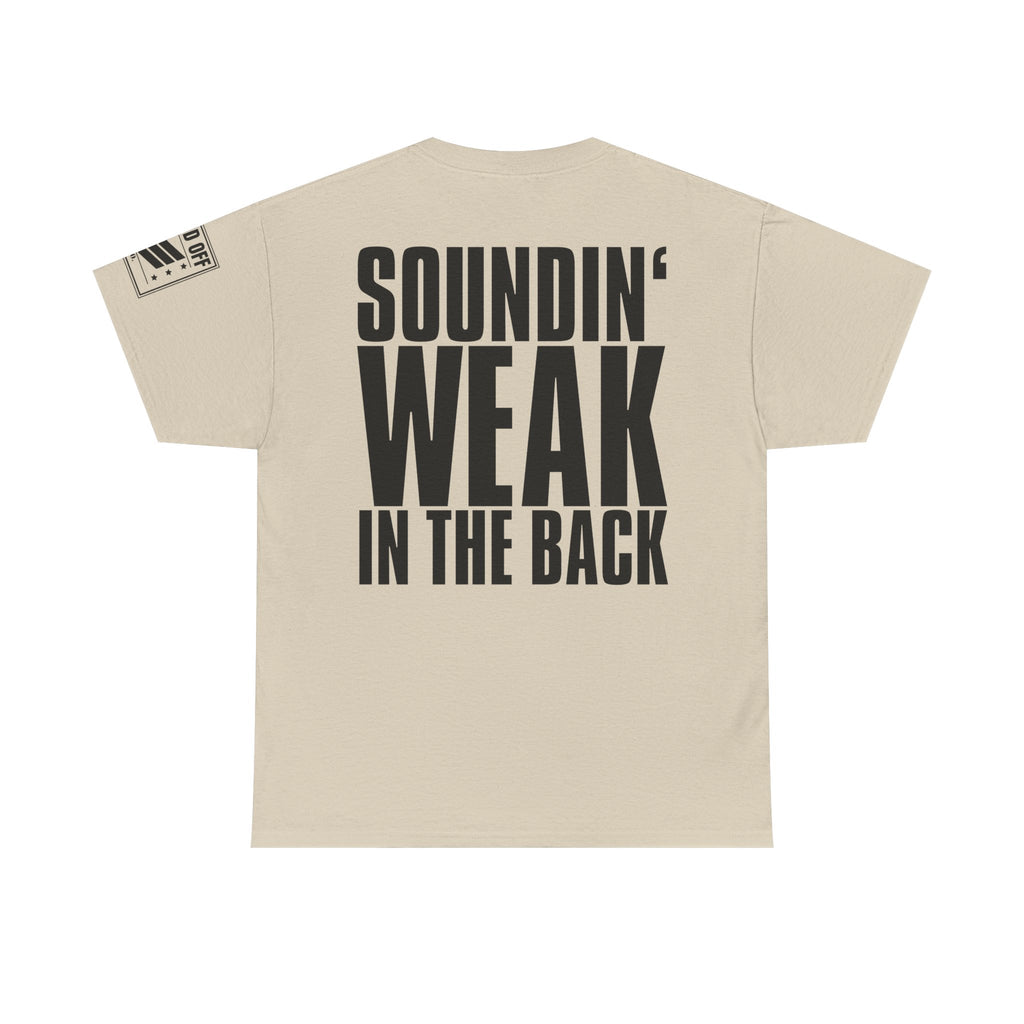 Soundin' Weak · Military Cadence T-Shirt