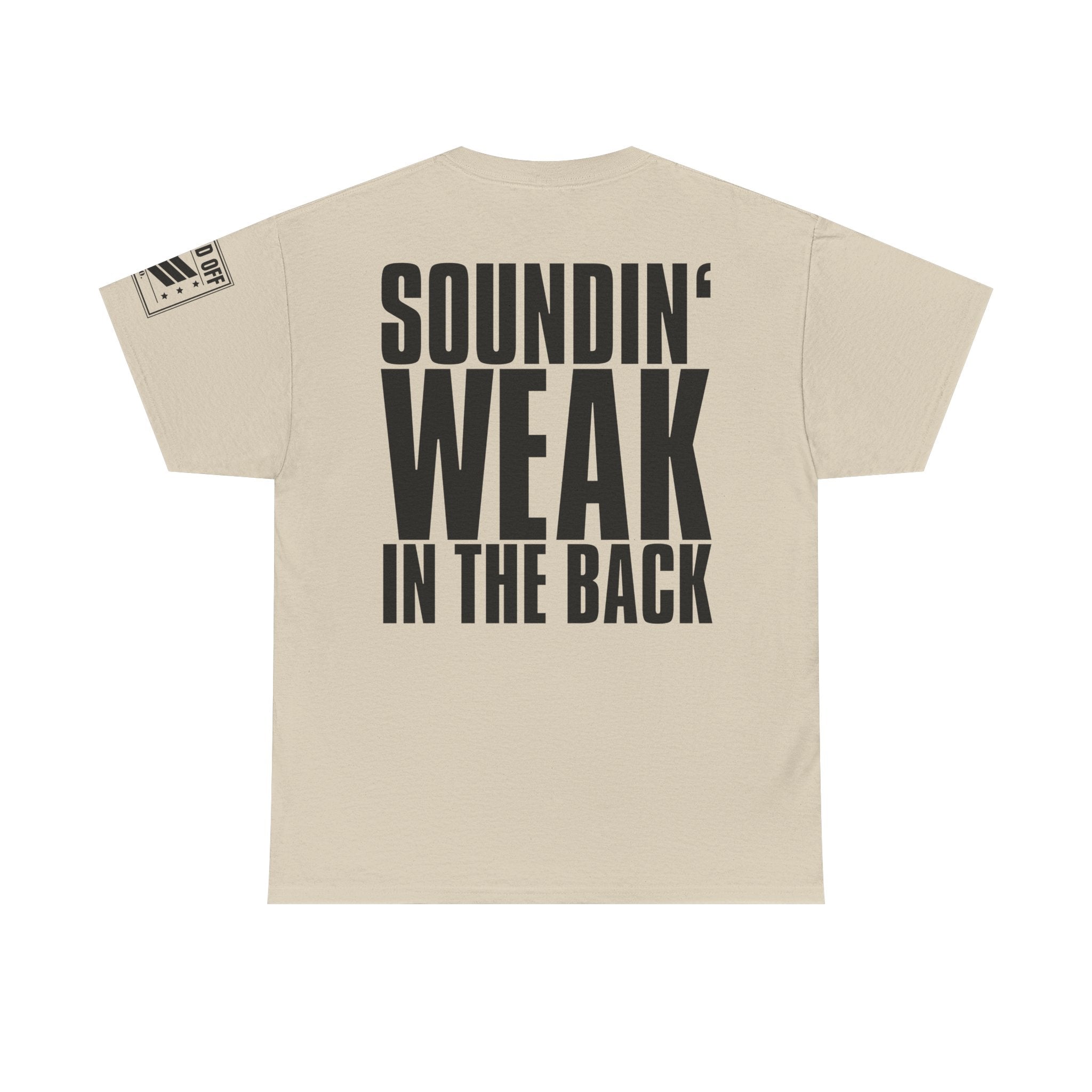 Soundin' Weak · Military Cadence T-Shirt