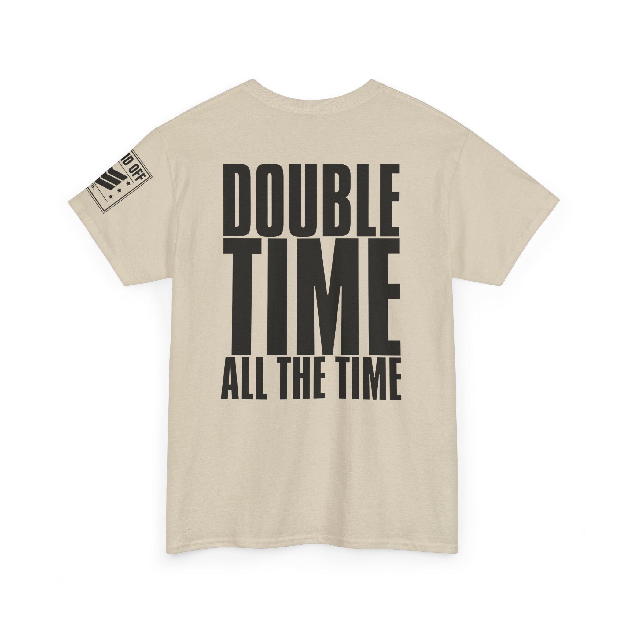 Double Time All The Time · Military Cadence T-Shirt