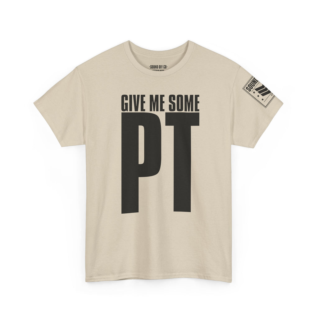 Give Me Some PT · Military Cadence T-Shirt