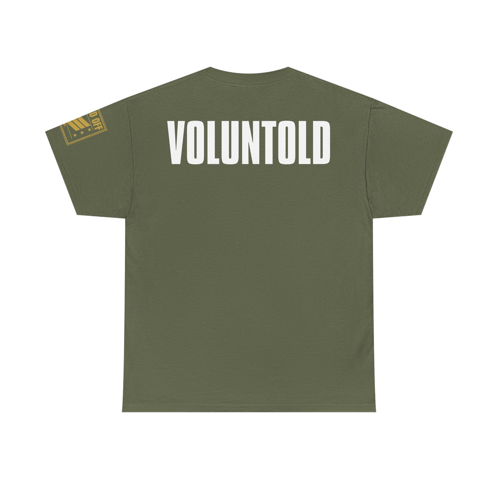 Voluntold · Military Humor T-Shirt