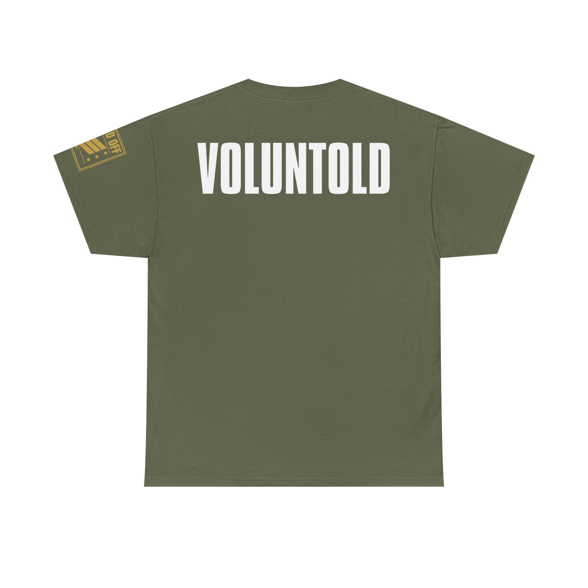 Voluntold · Military Humor T-Shirt