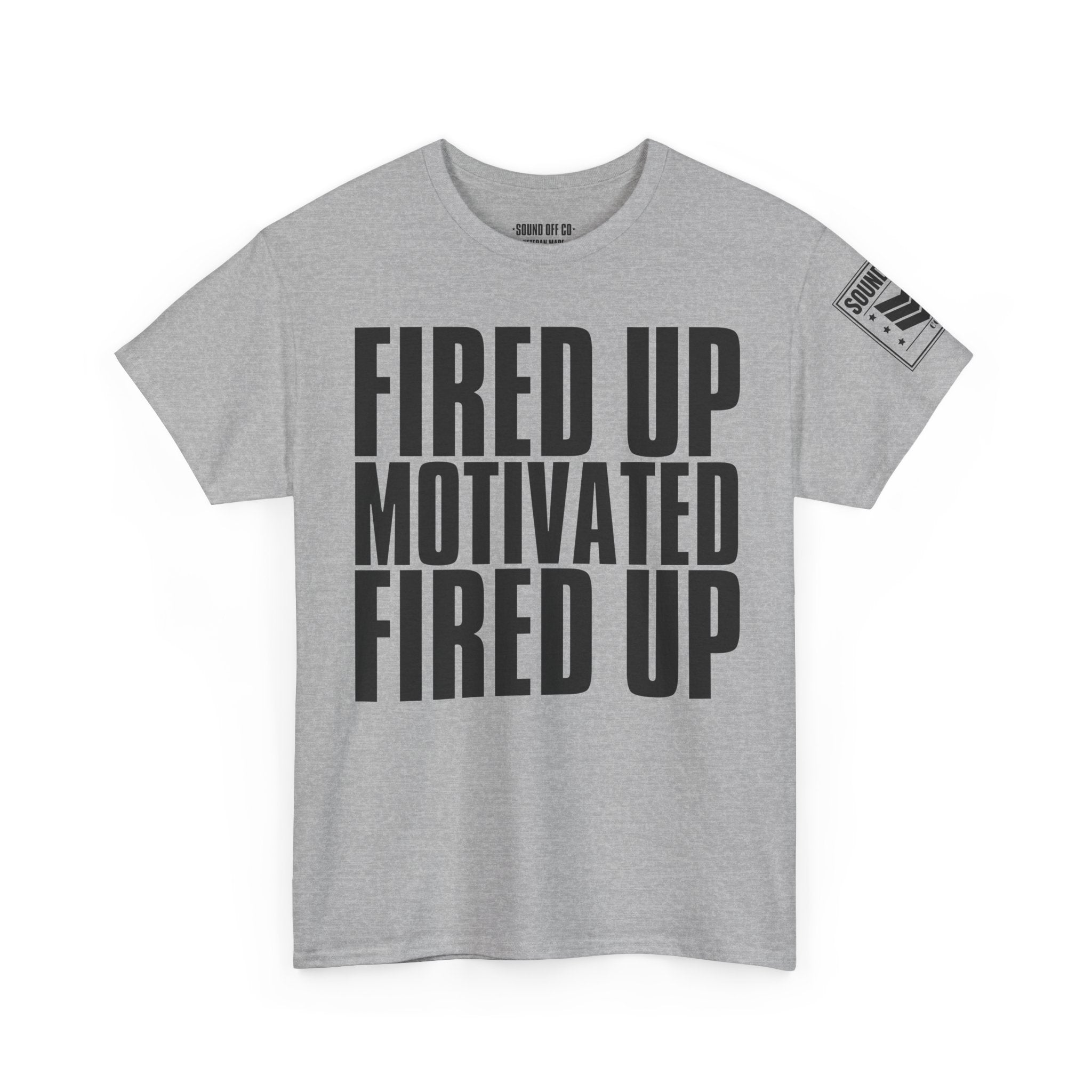 Fired Up Motivated · Military Cadence T-Shirt