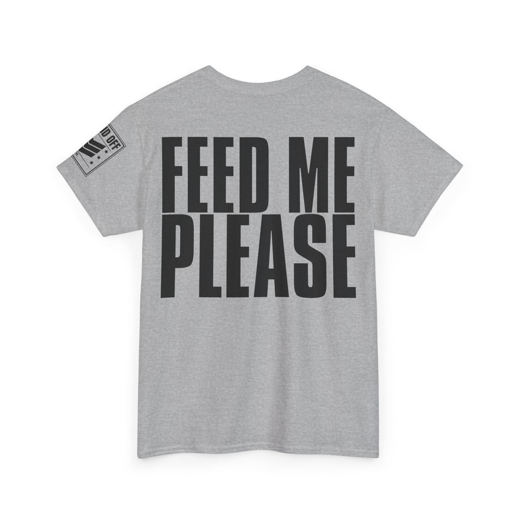 Mess Sergeant Feed Me · Military Humor T-Shirt