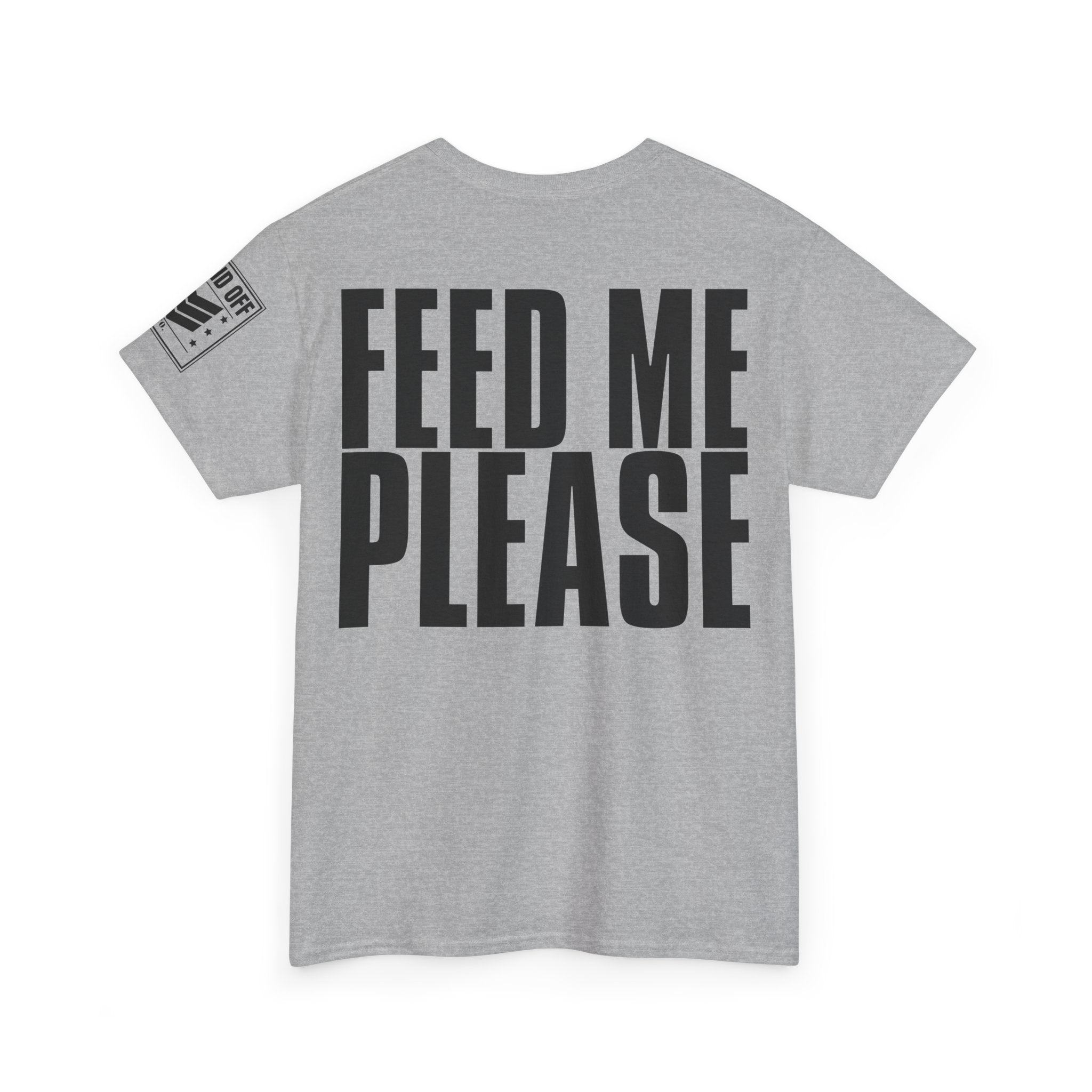 Mess Sergeant Feed Me · Military Humor T-Shirt