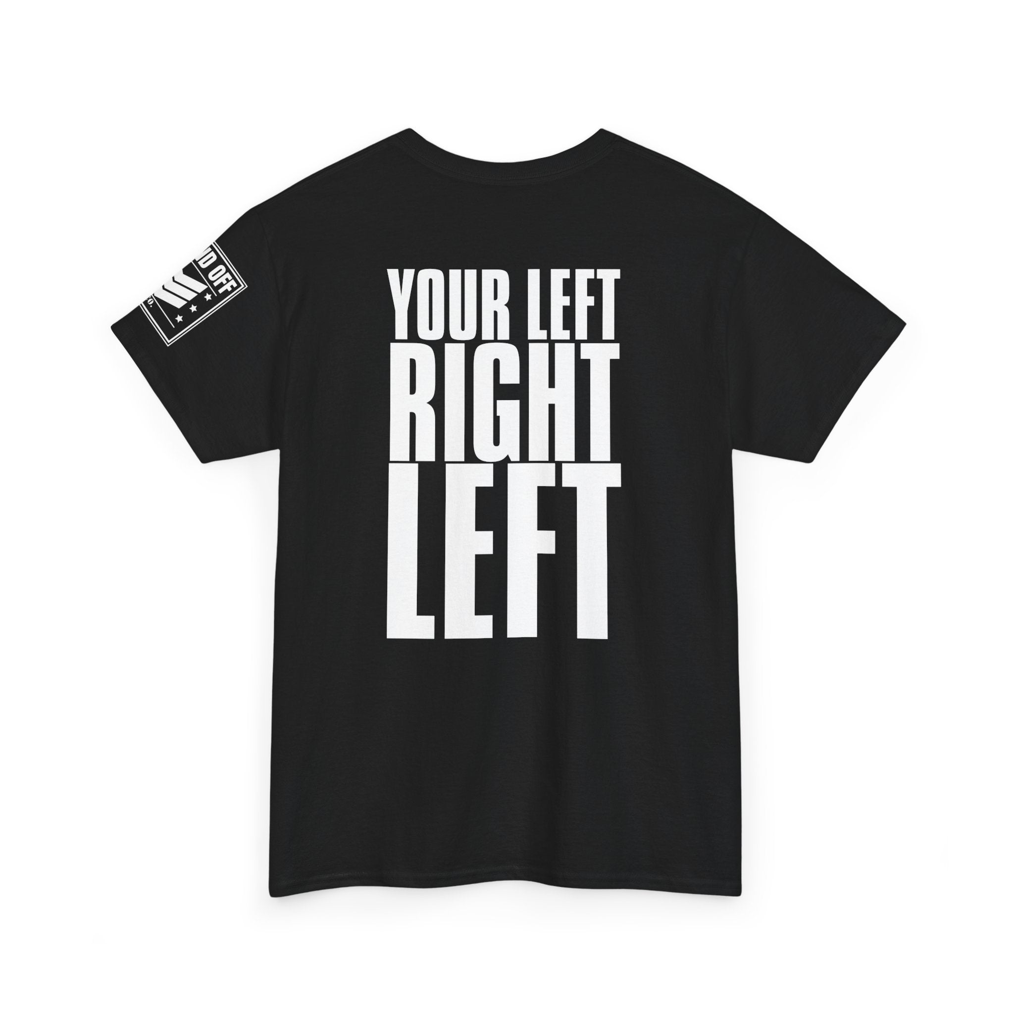Your Left · Military Marching Cadence T-Shirt