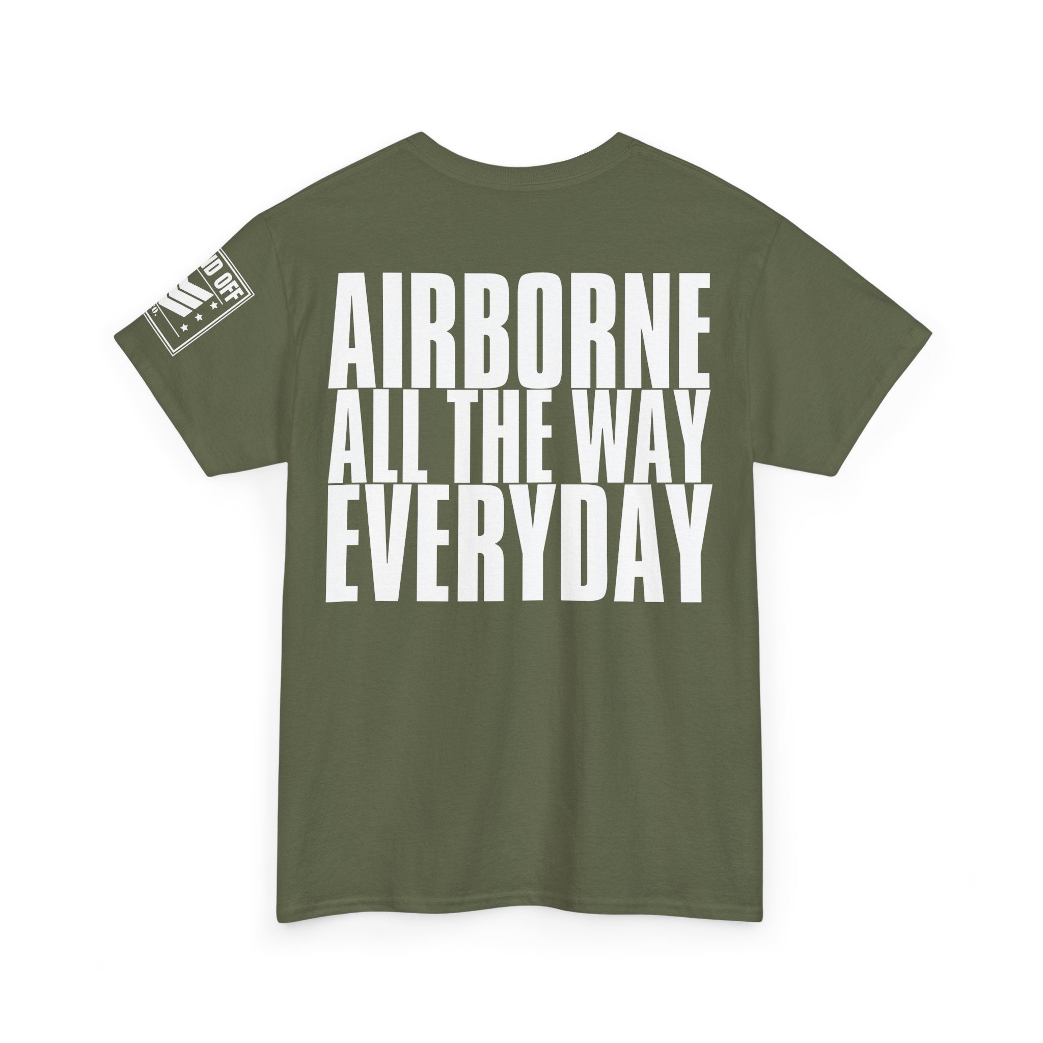 Airborne All The Way Everyday · Military T-Shirt