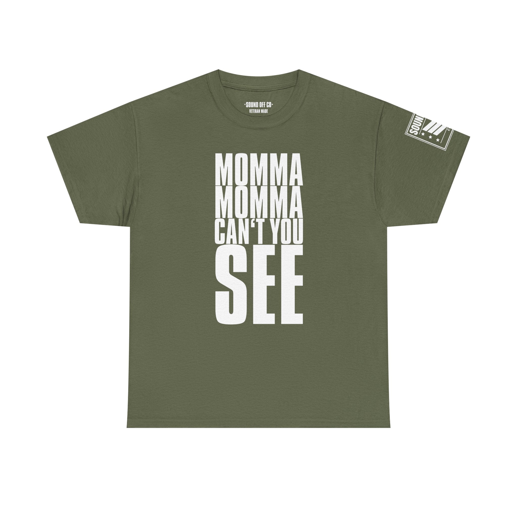 Momma Can't You See Marines · Military Cadence T-Shirt