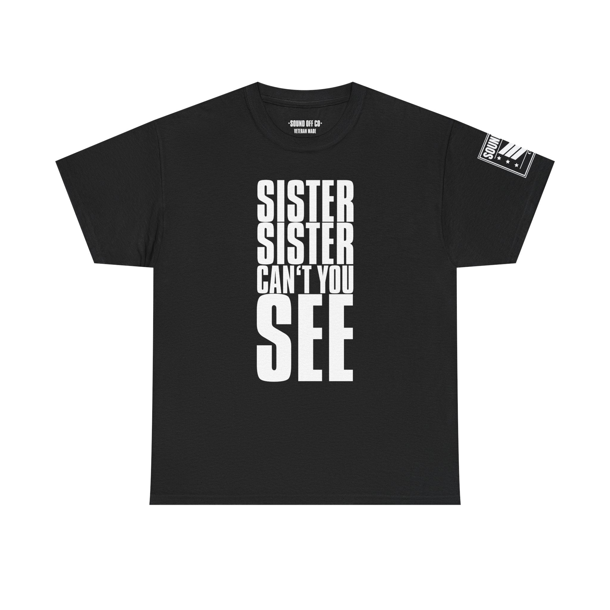 Sister Can't You See Marines · Military Cadence T-Shirt