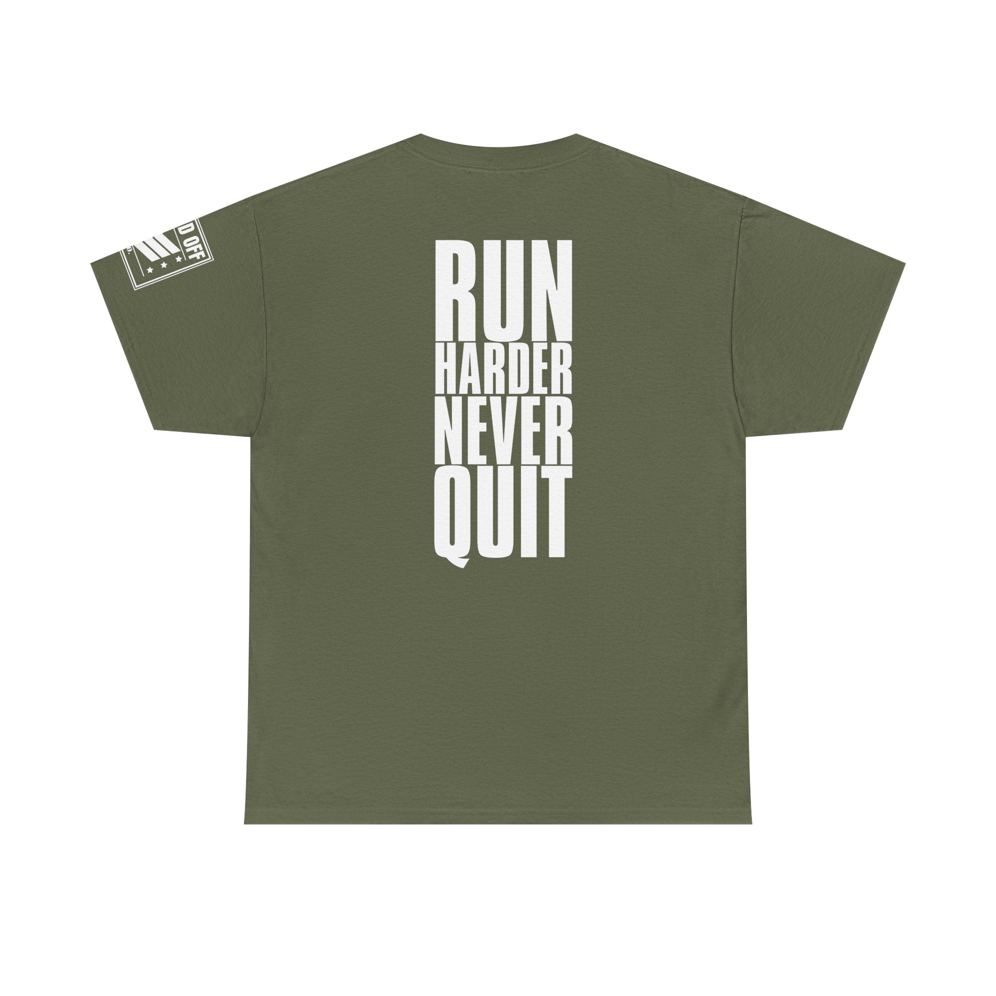 Run Hard Never Quit · Military Cadence T-Shirt