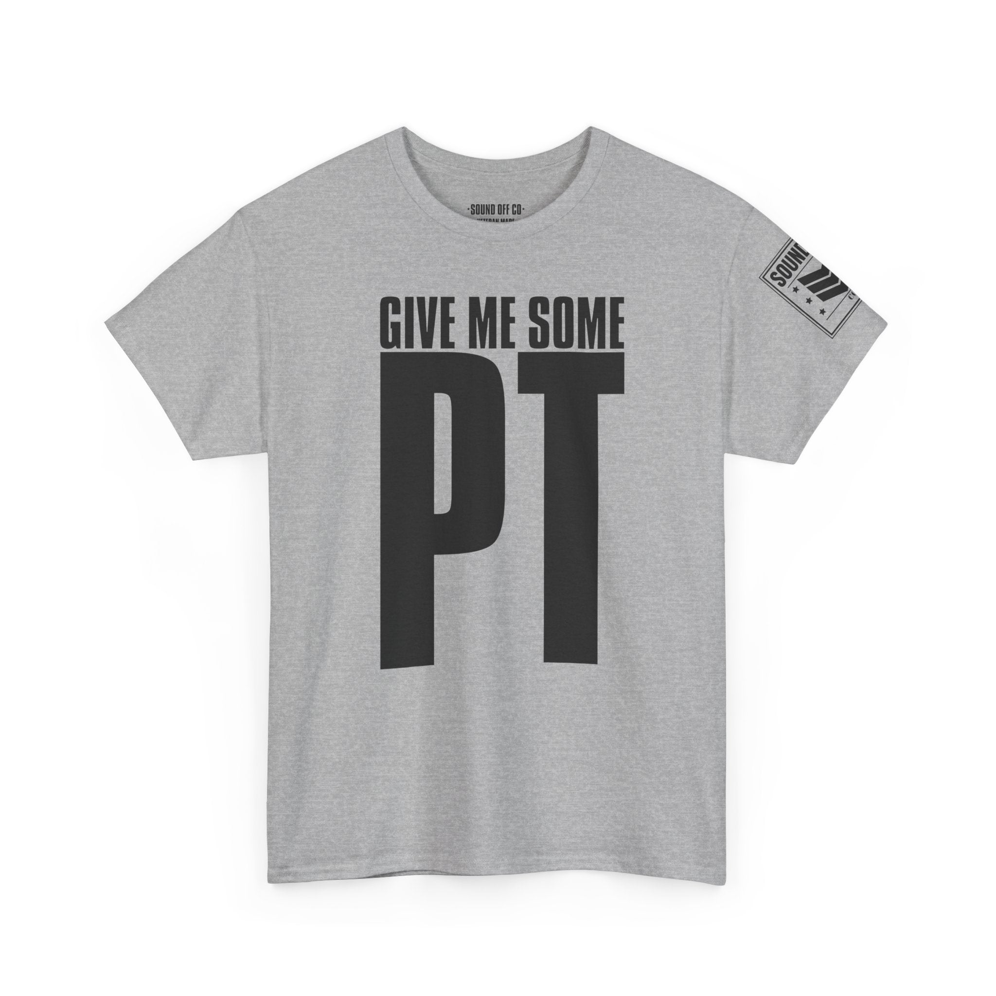 Give Me Some PT · Military Cadence T-Shirt