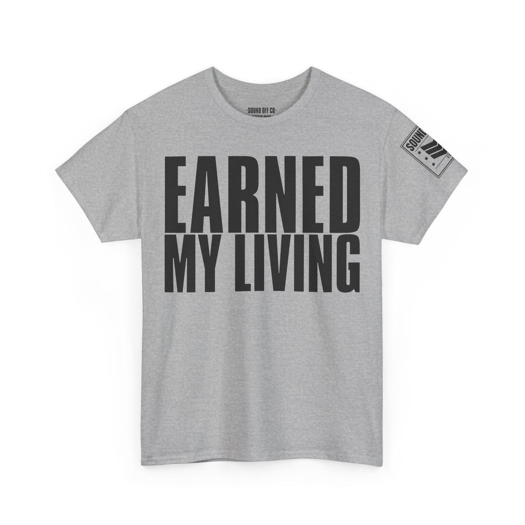 Earned My Living In The Leaning Rest · Military T-Shirt
