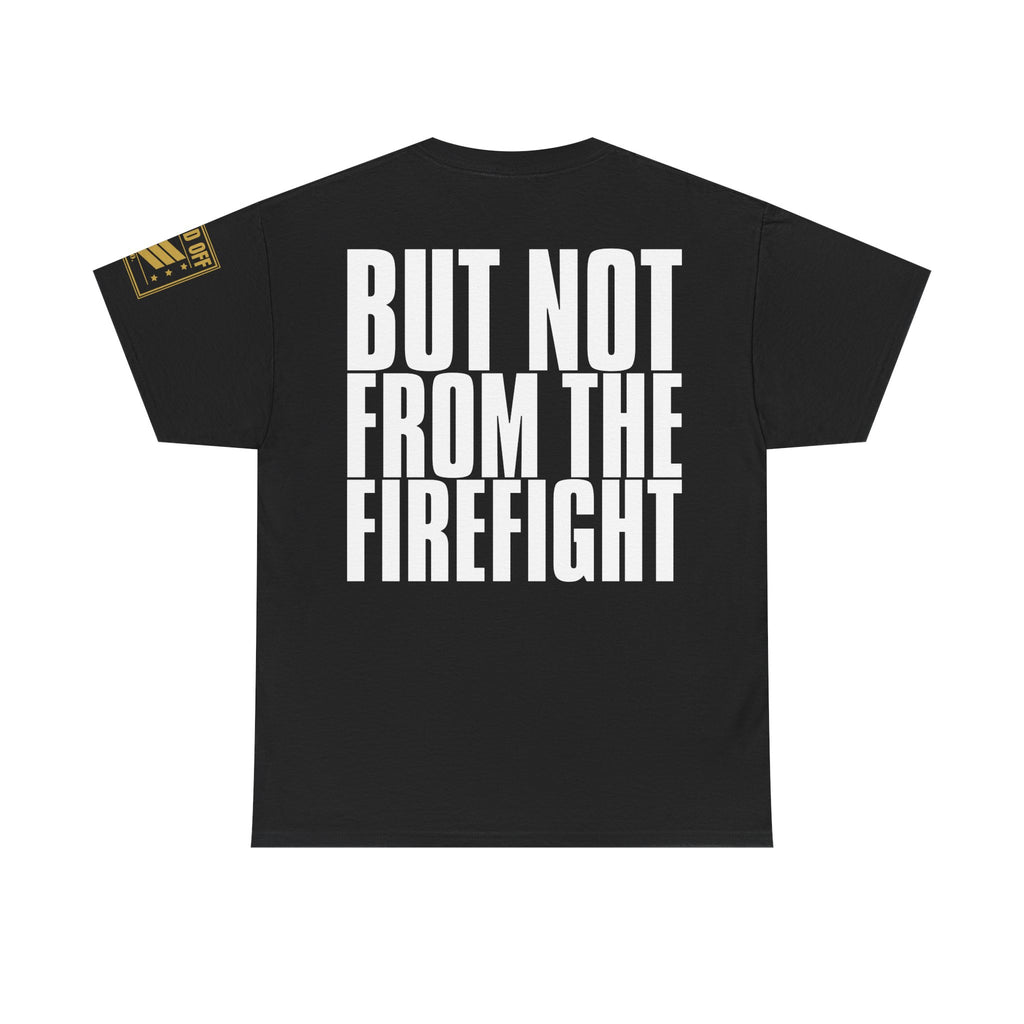 Born To Run Never From A Firefight · Military T-Shirt