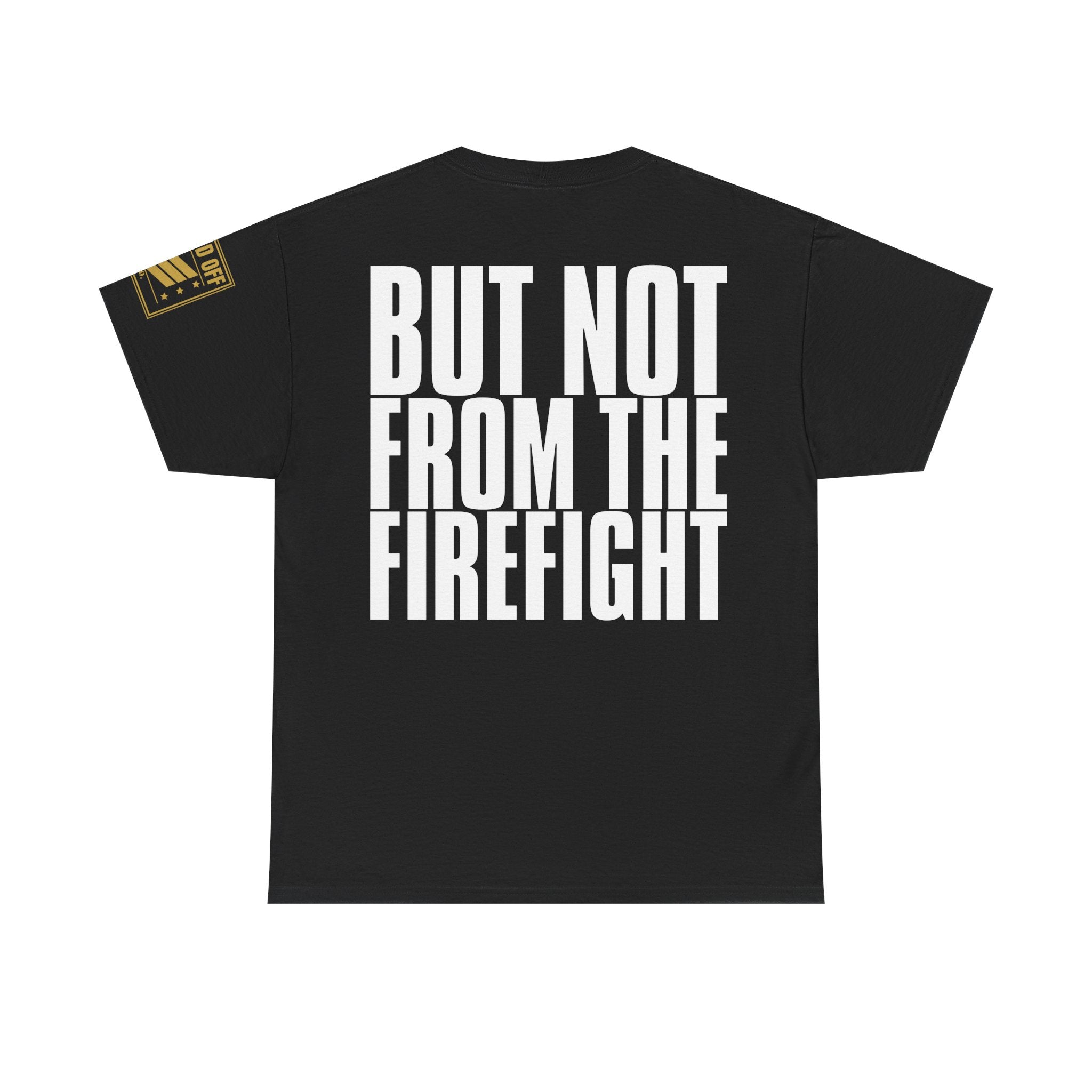 Born To Run Never From A Firefight · Military T-Shirt