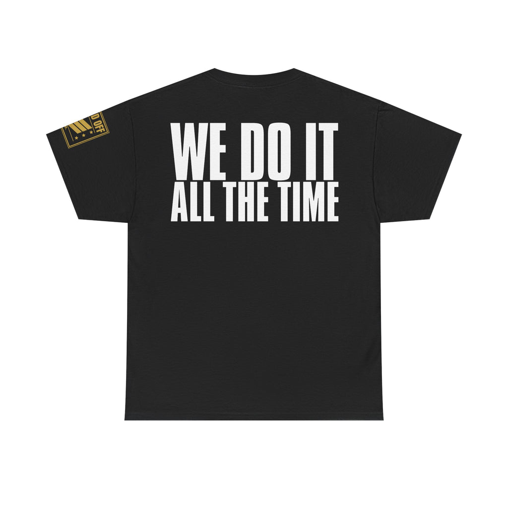 We Love To Double Time · Military Running T-Shirt