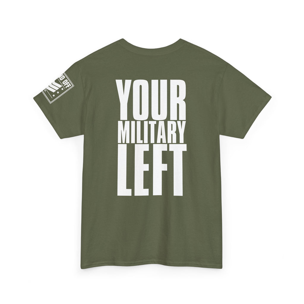 Your Military Left · Marching Cadence T-Shirt