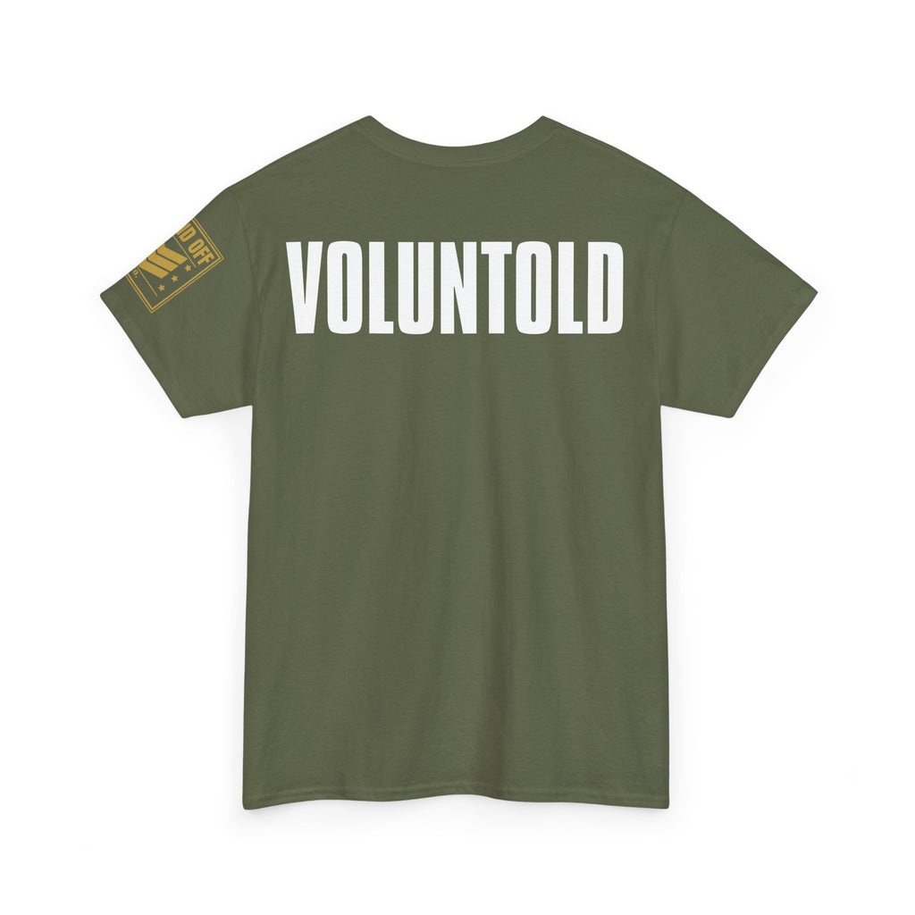 Voluntold · Military Humor T-Shirt