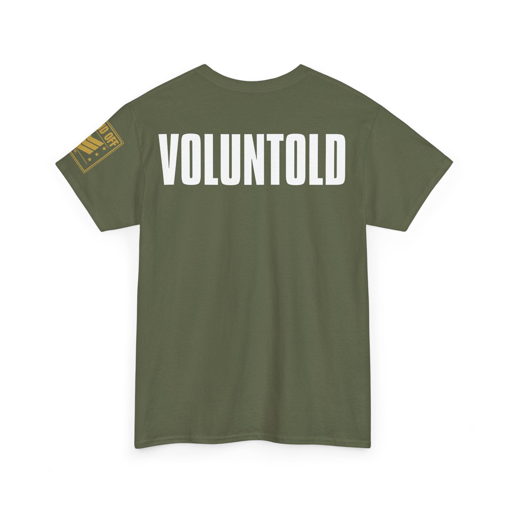 Voluntold · Military Humor T-Shirt