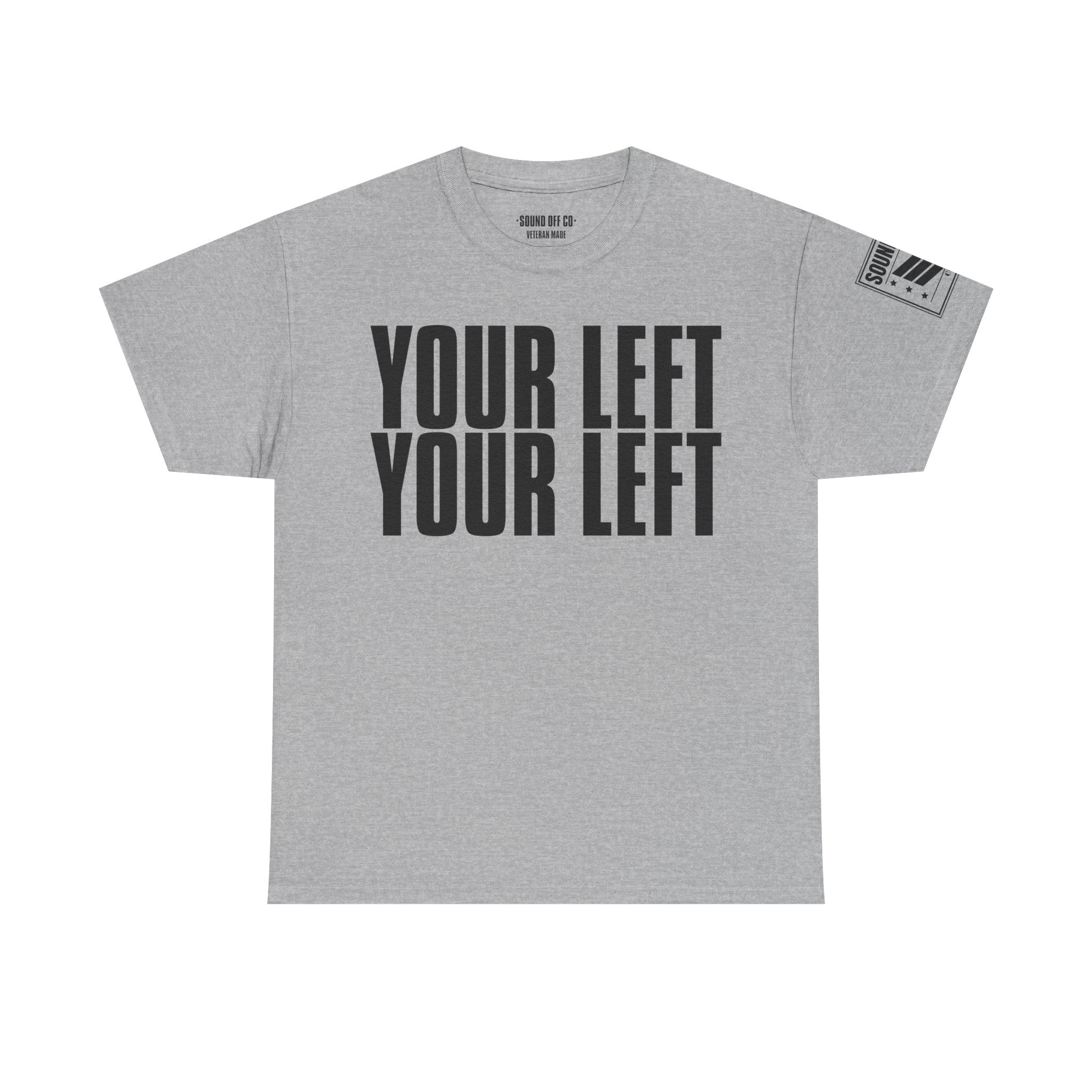 Your Left · Military Marching Cadence T-Shirt
