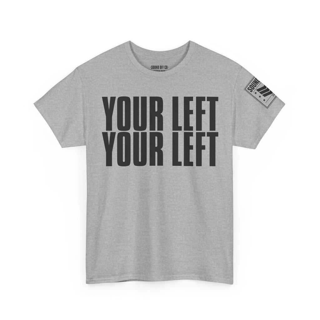 Your Left · Military Marching Cadence T-Shirt