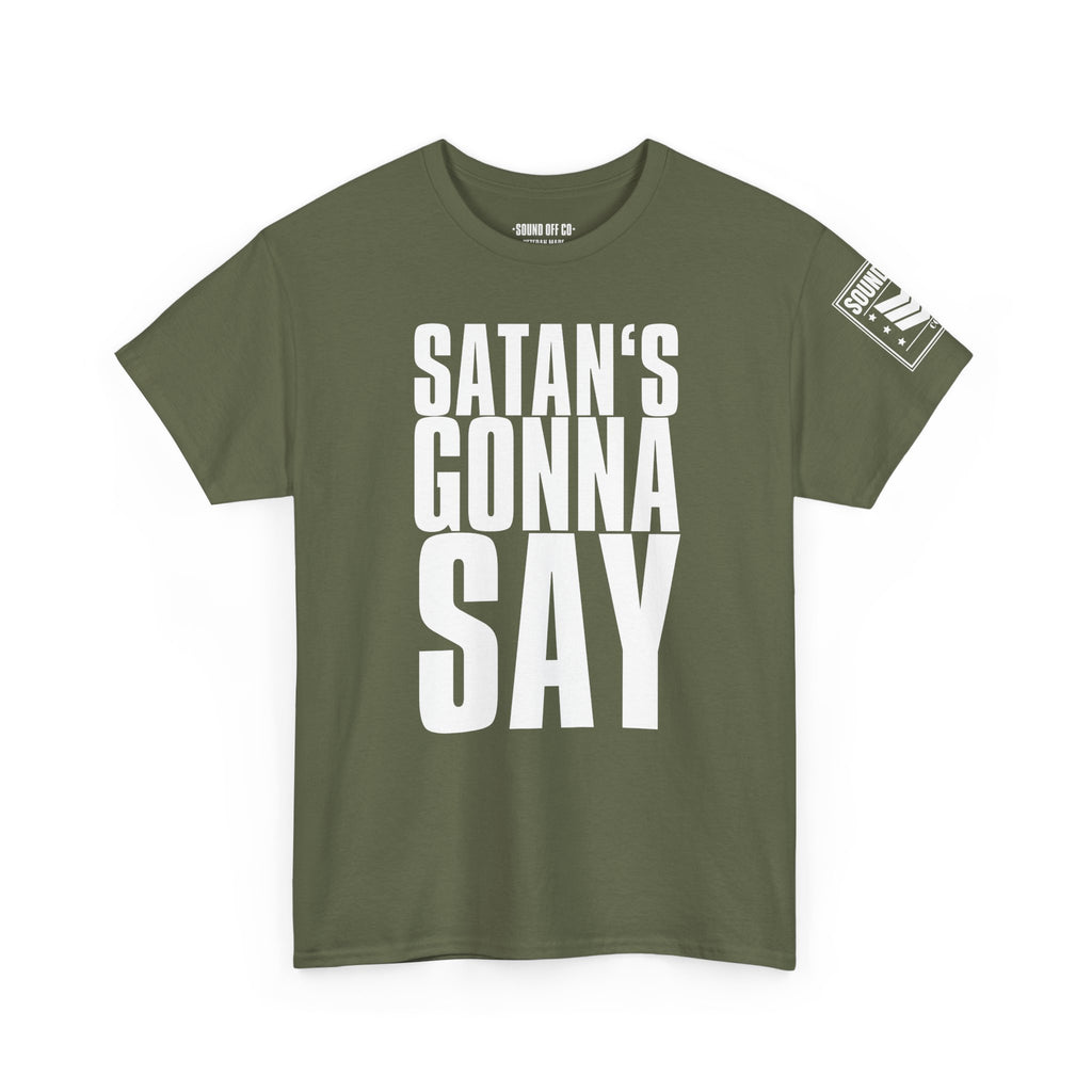 Satan's Gonna Say · Military Cadence T-Shirt