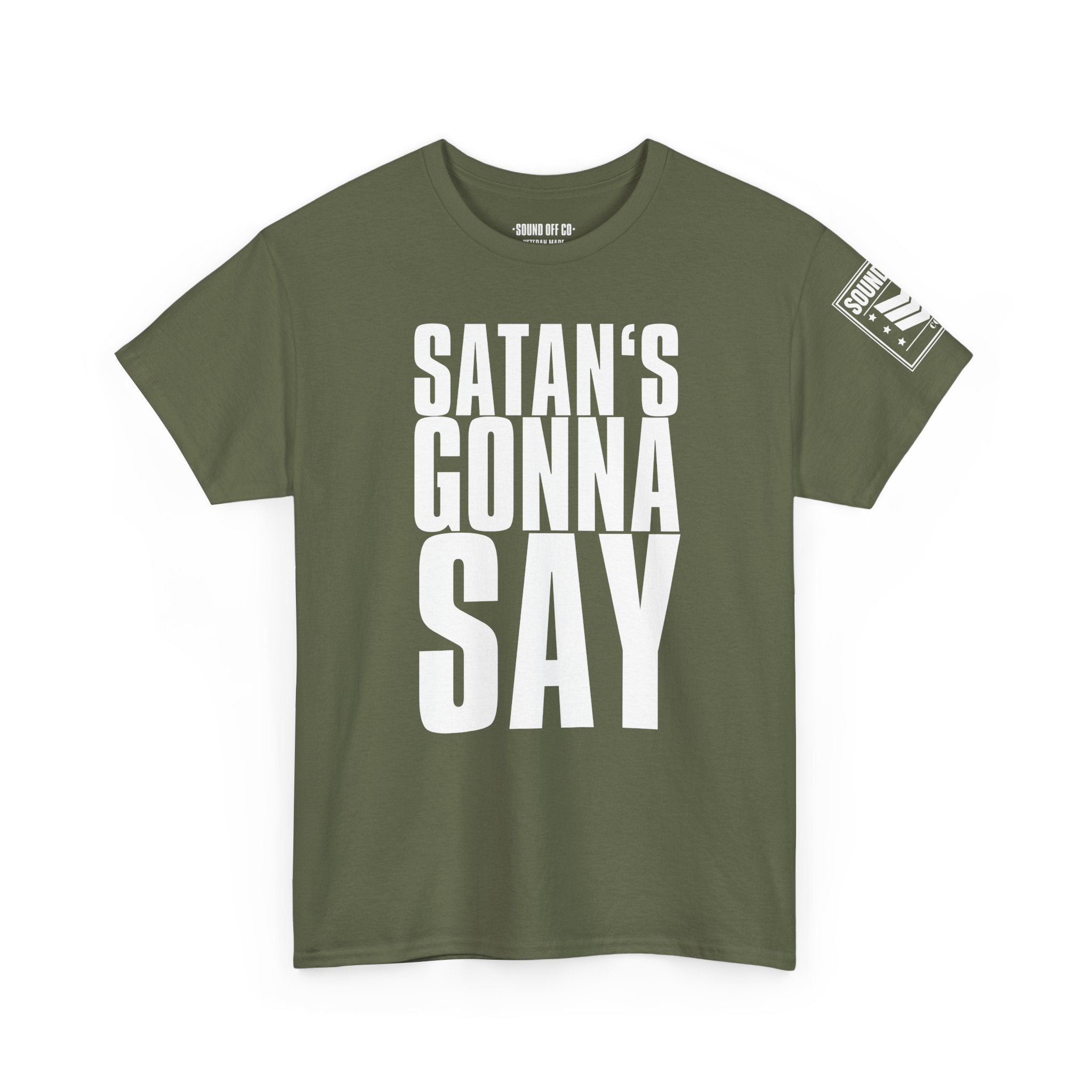 Satan's Gonna Say · Military Cadence T-Shirt