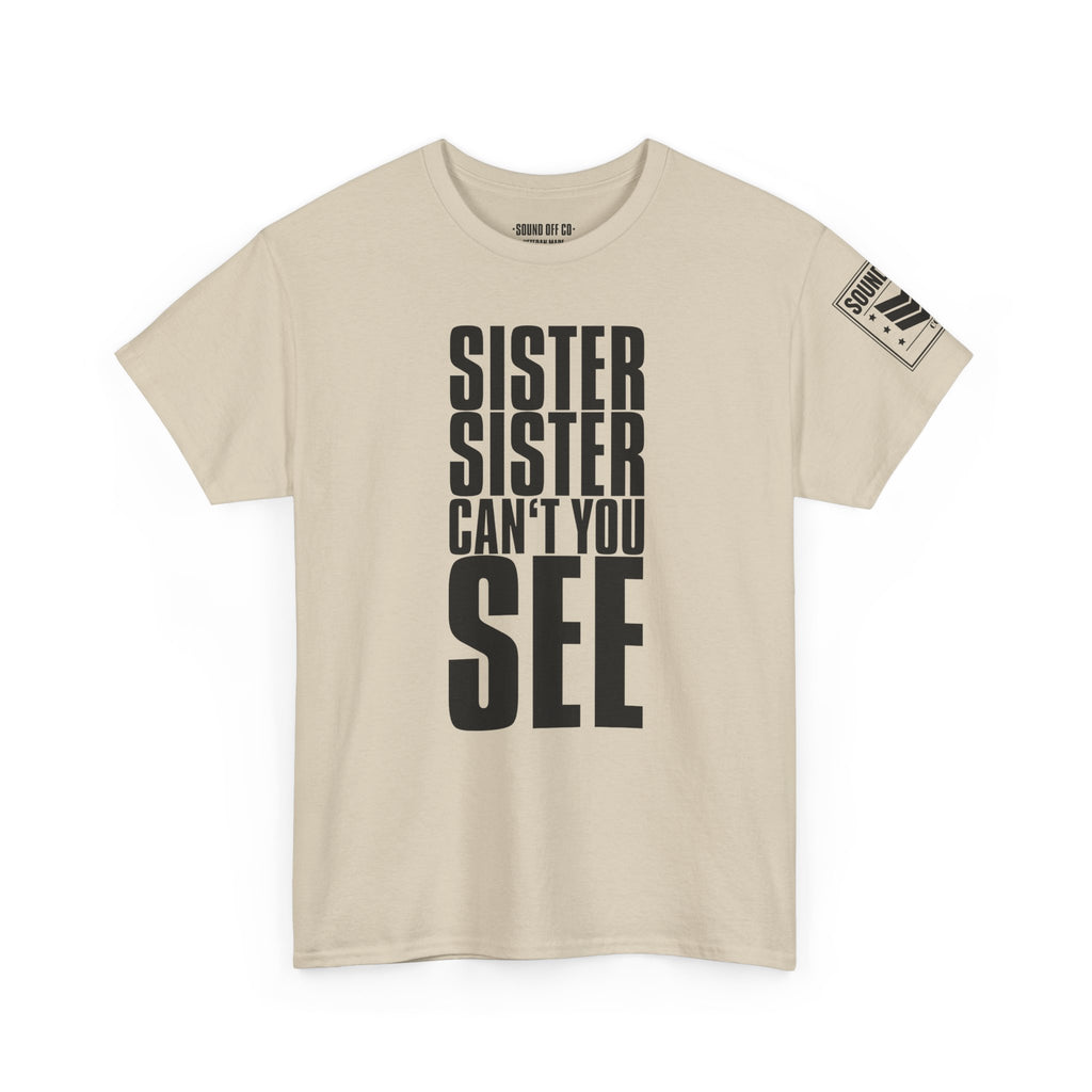 Sister Can't You See Marines · Military Cadence T-Shirt