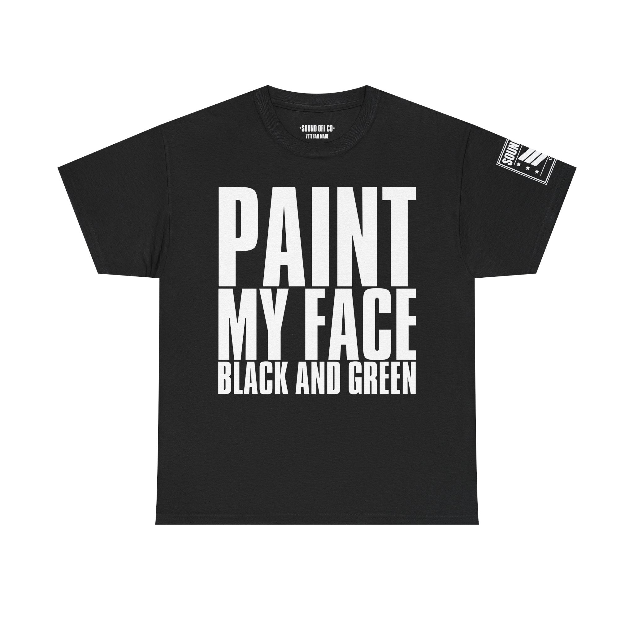 Paint My Face Black And Green · Military T-Shirt