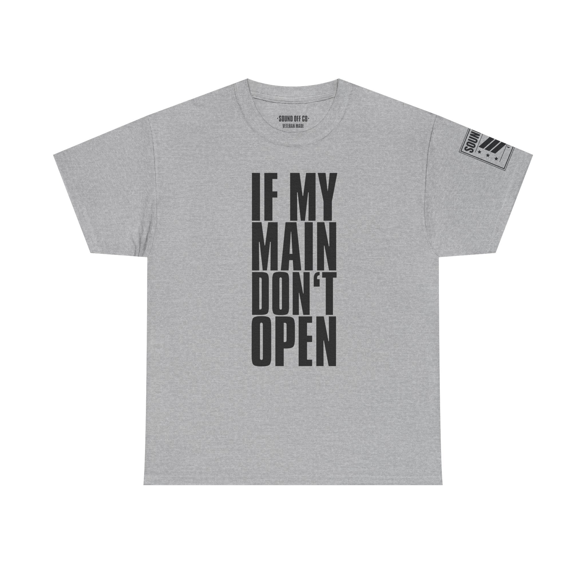 If My Main Don't Open · Military Cadence T-Shirt