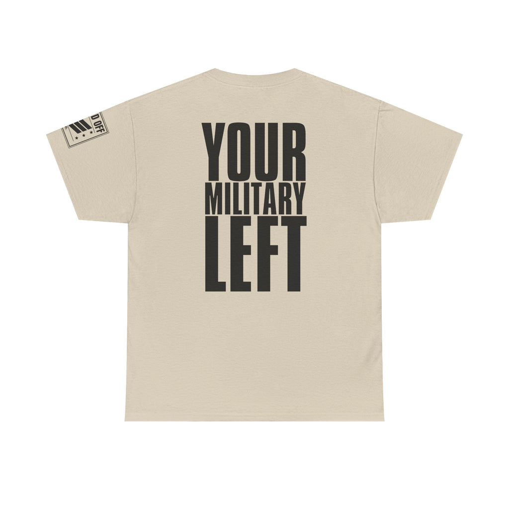 Your Military Left · Marching Cadence T-Shirt