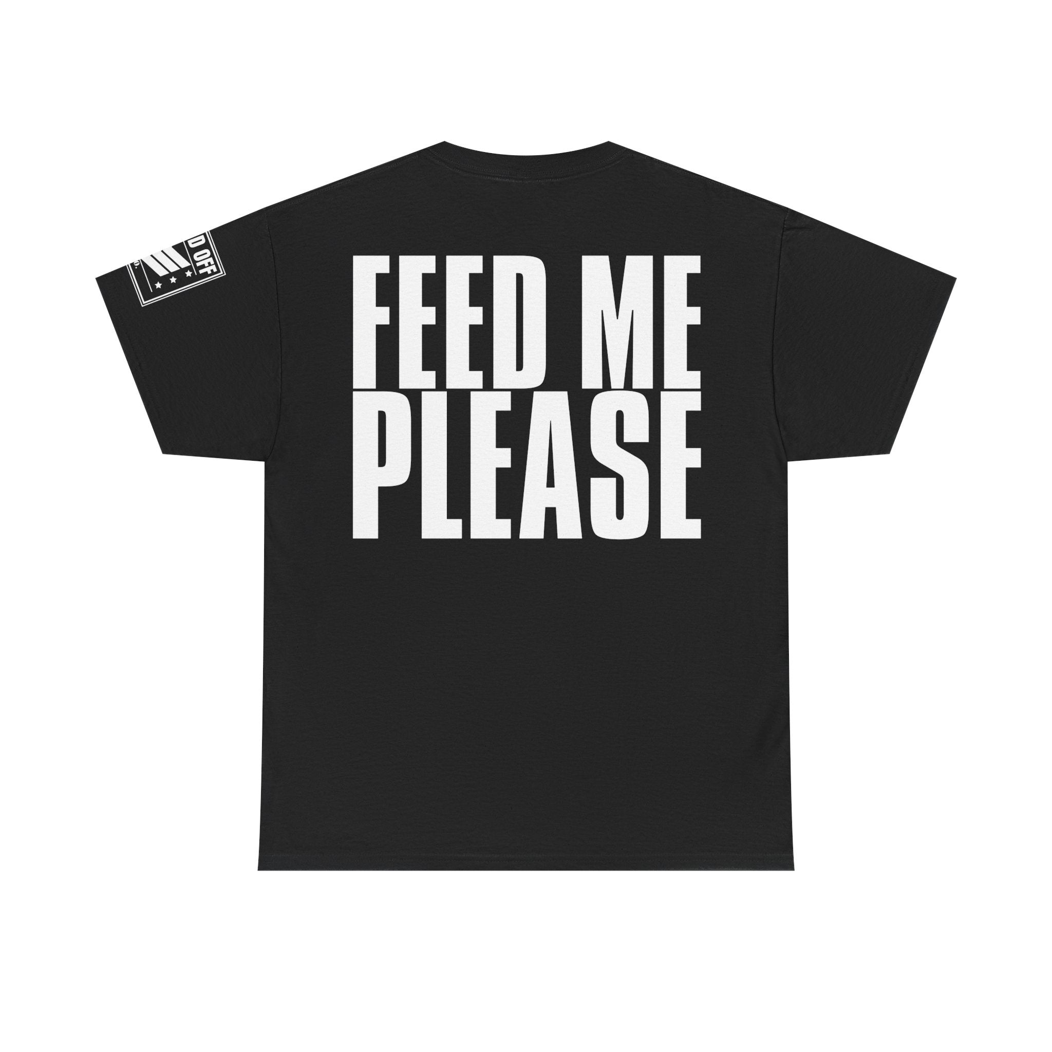 Mess Sergeant Feed Me · Military Humor T-Shirt
