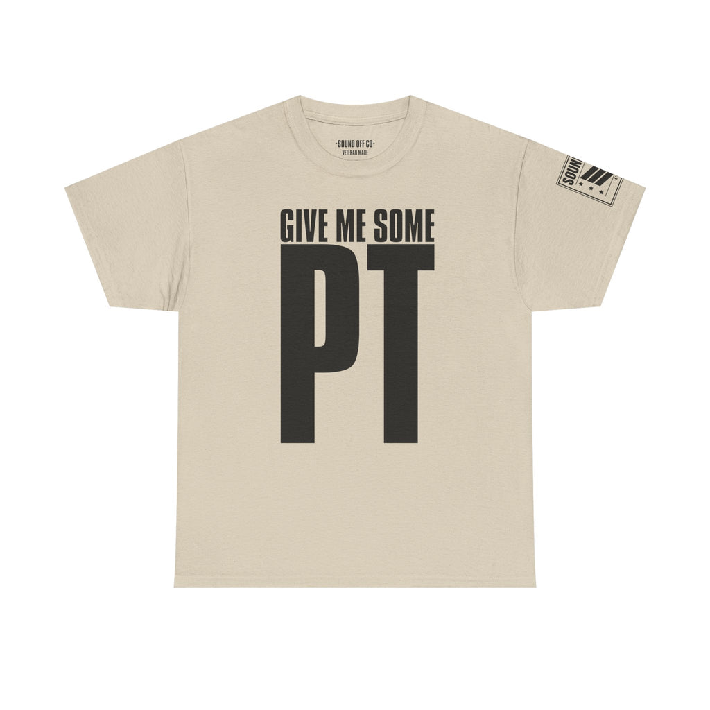 Give Me Some PT · Military Cadence T-Shirt