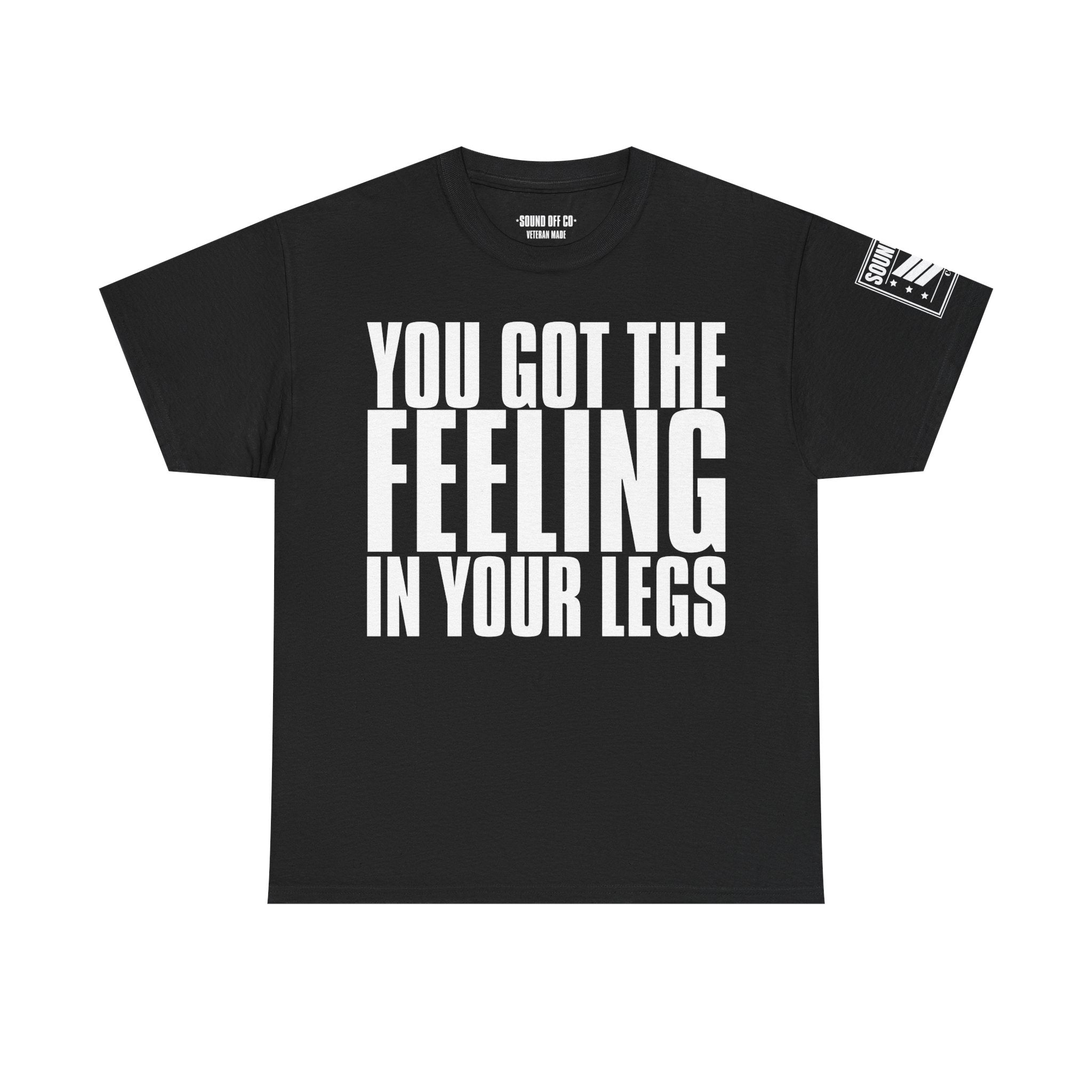 You Got The Feeling · Military Cadence T-Shirt