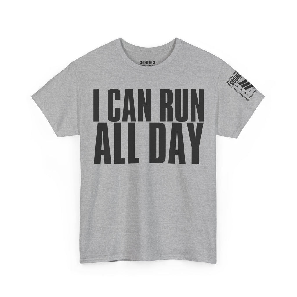 I Can Run All Day · Military Cadence T-Shirt