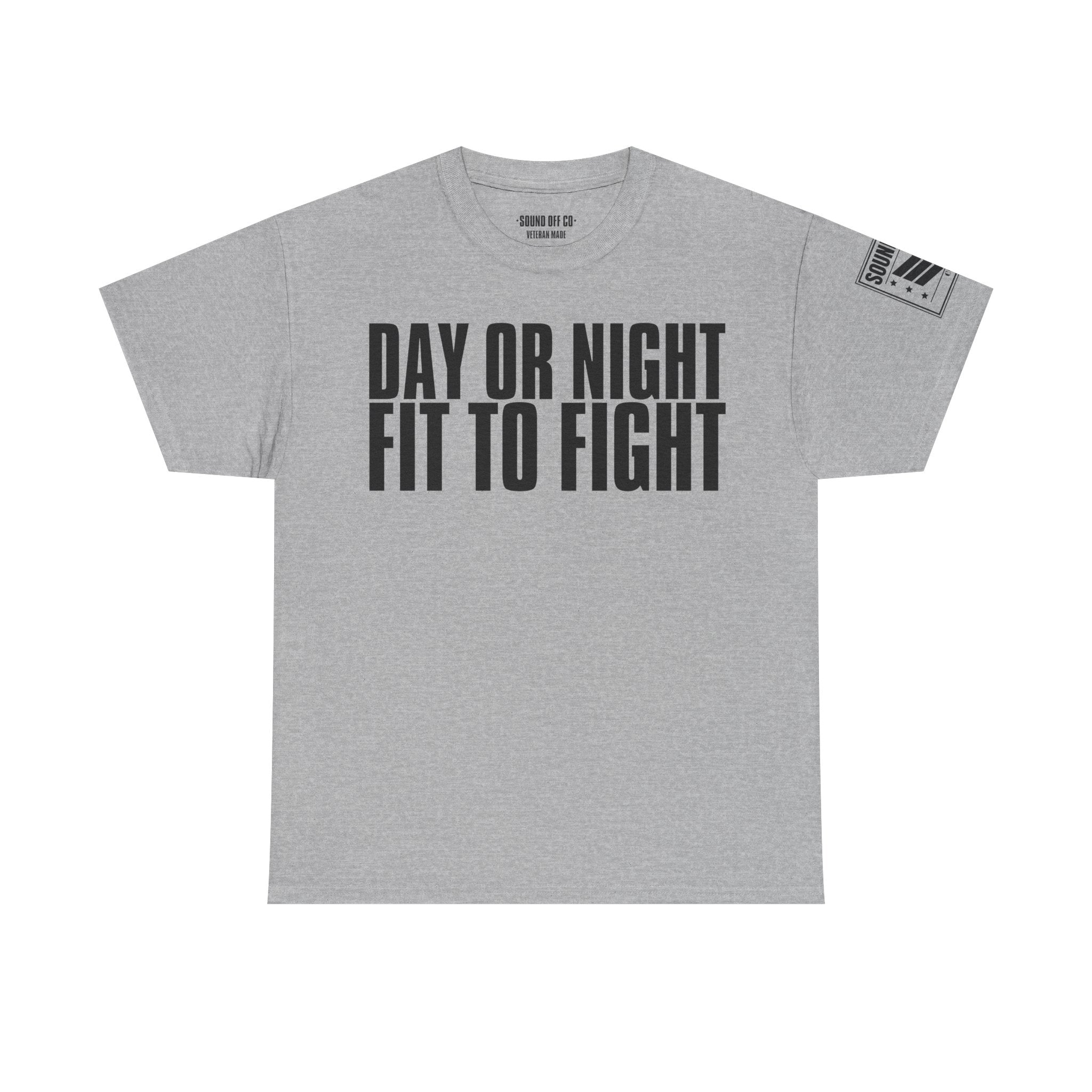 Day Or Night Fit To Fight · Military Cadence T-Shirt