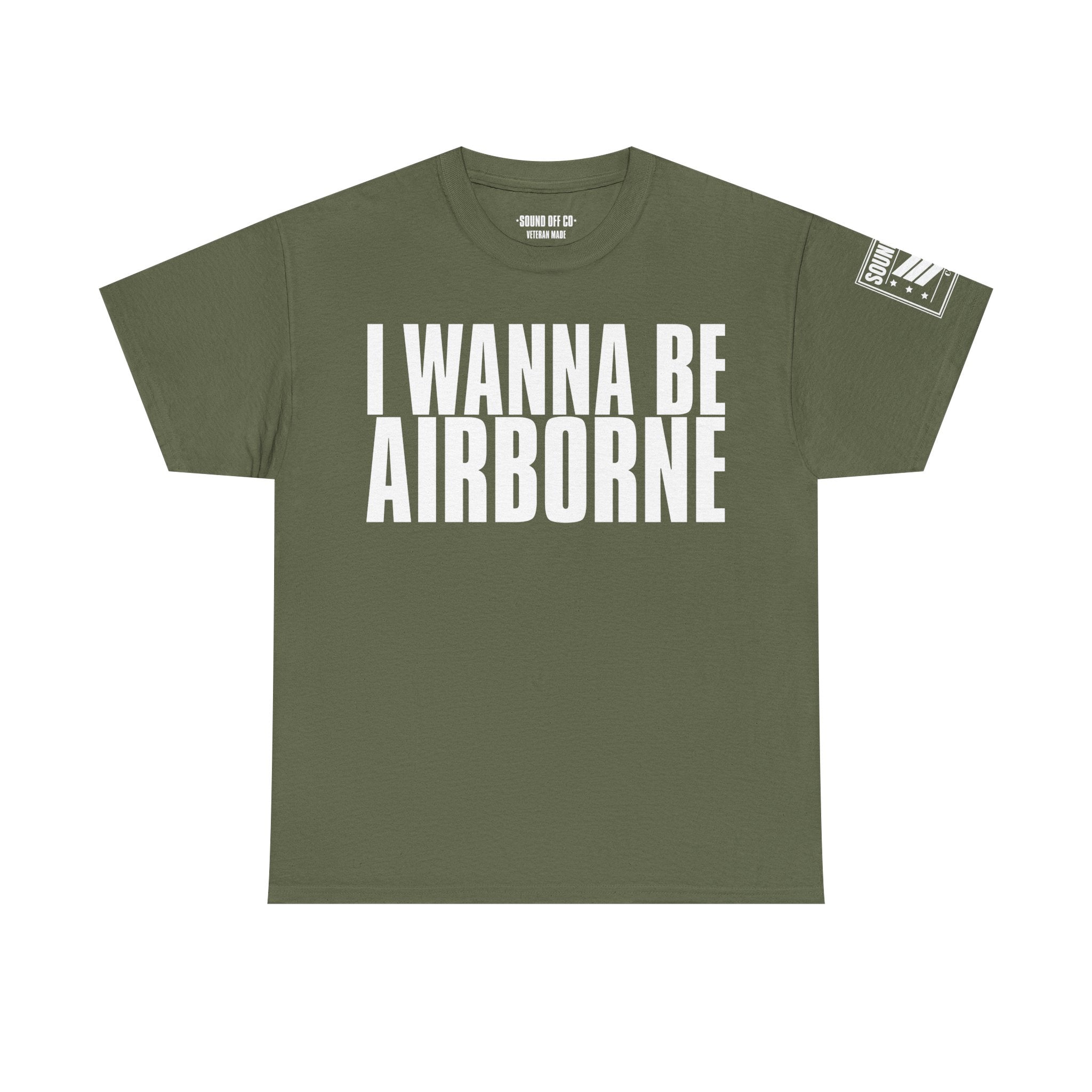 I Wanna Be Airborne · Military Cadence T-Shirt