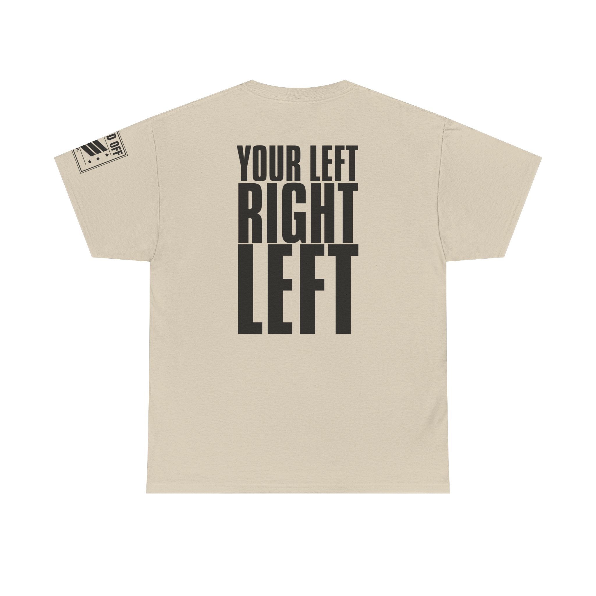 Your Left · Military Marching Cadence T-Shirt