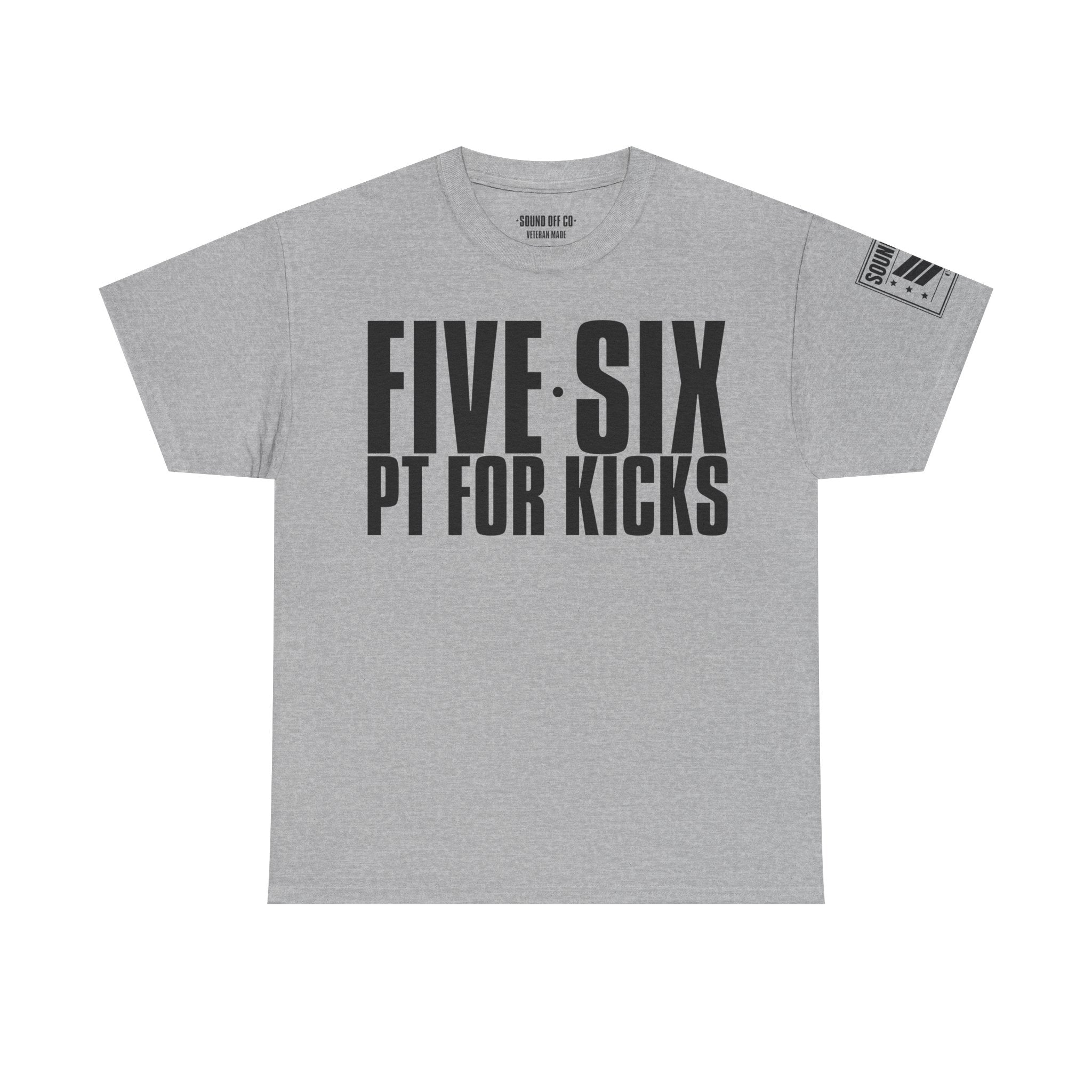 Five Six PT For Kicks · Military Cadence T-Shirt