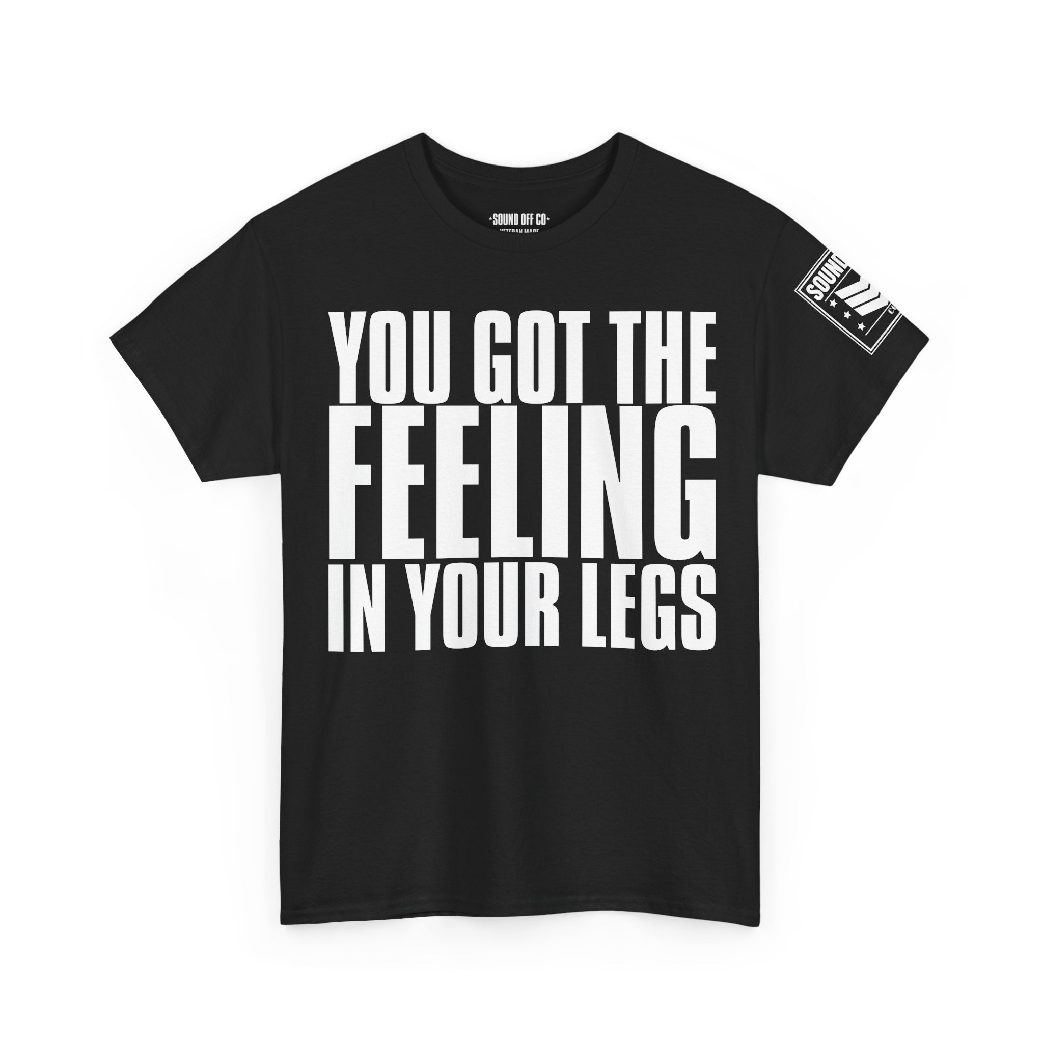 You Got The Feeling · Military Cadence T-Shirt