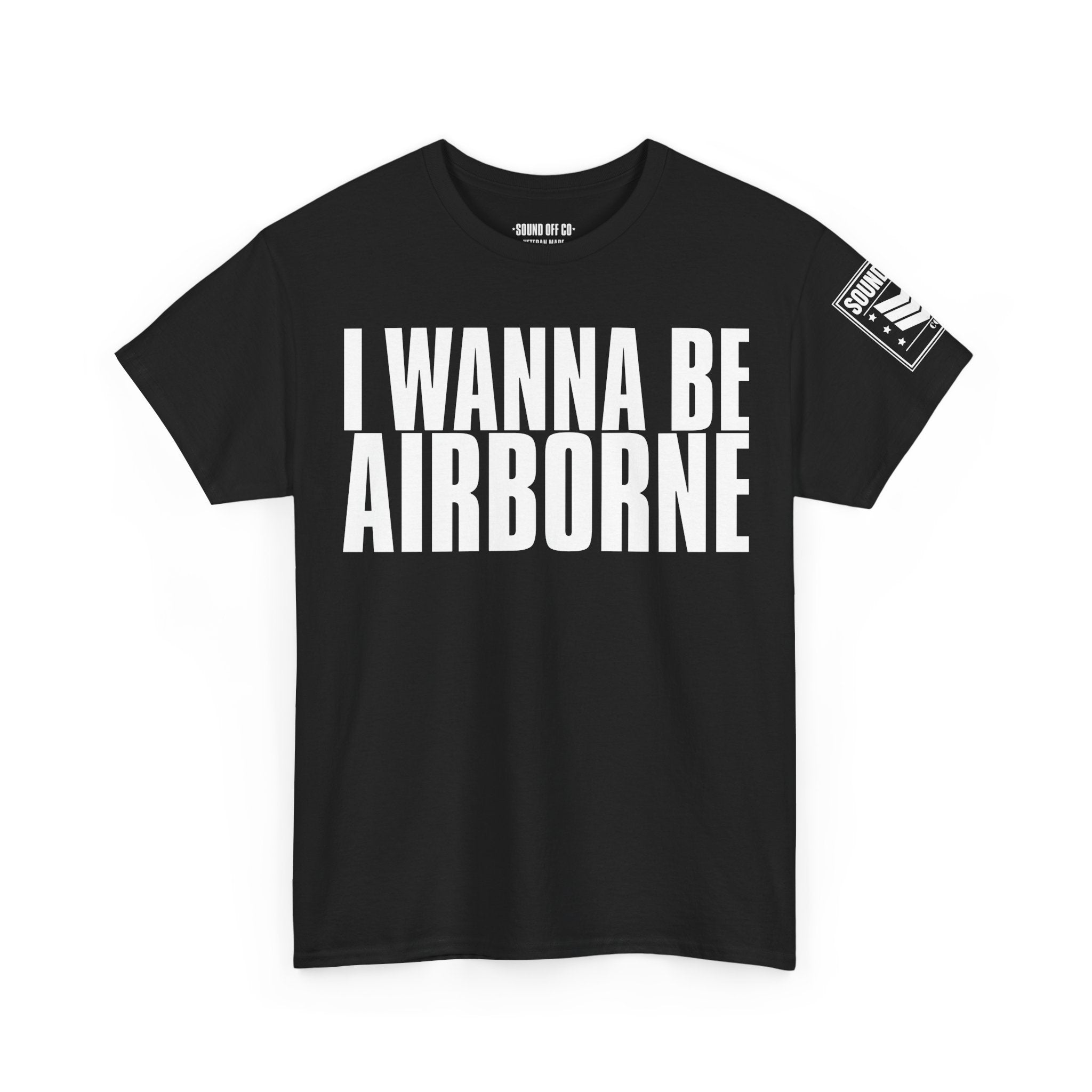 I Wanna Be Airborne · Military Cadence T-Shirt