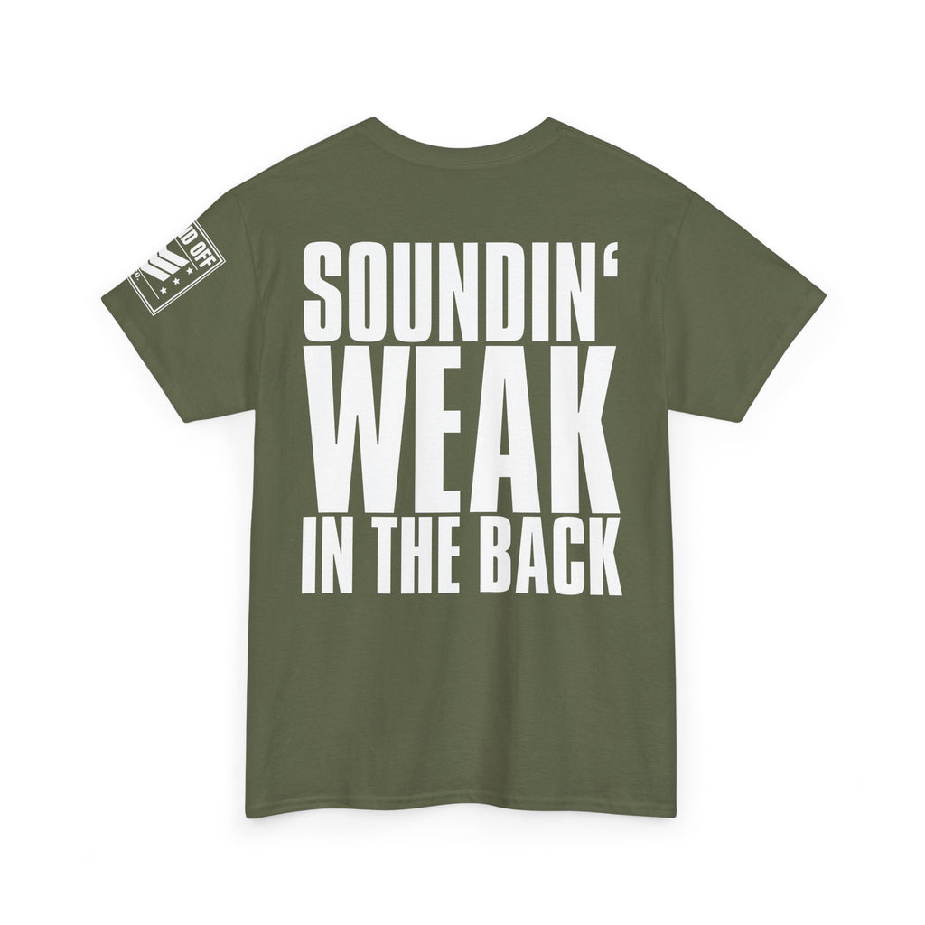 Soundin' Weak · Military Cadence T-Shirt