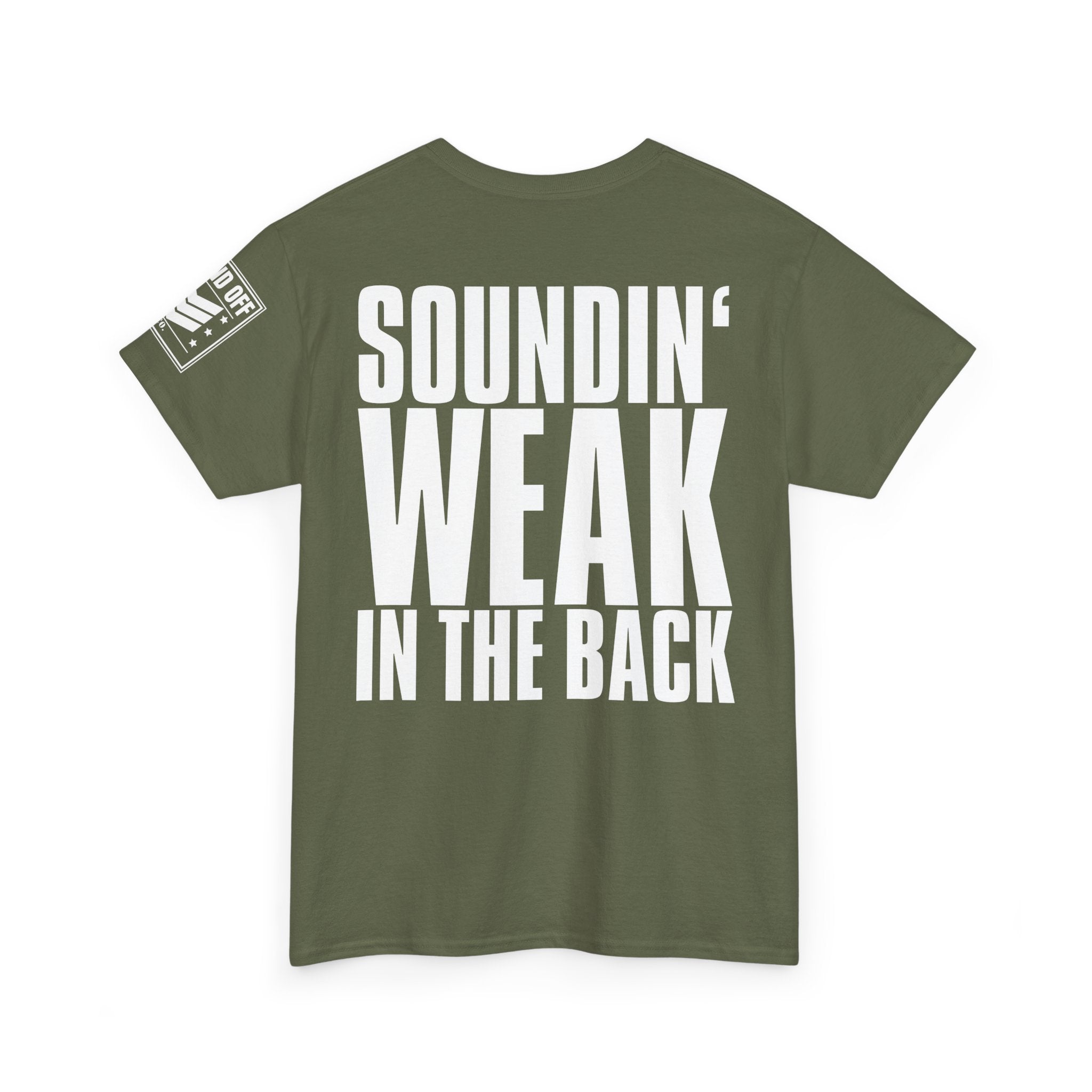 Soundin' Weak · Military Cadence T-Shirt