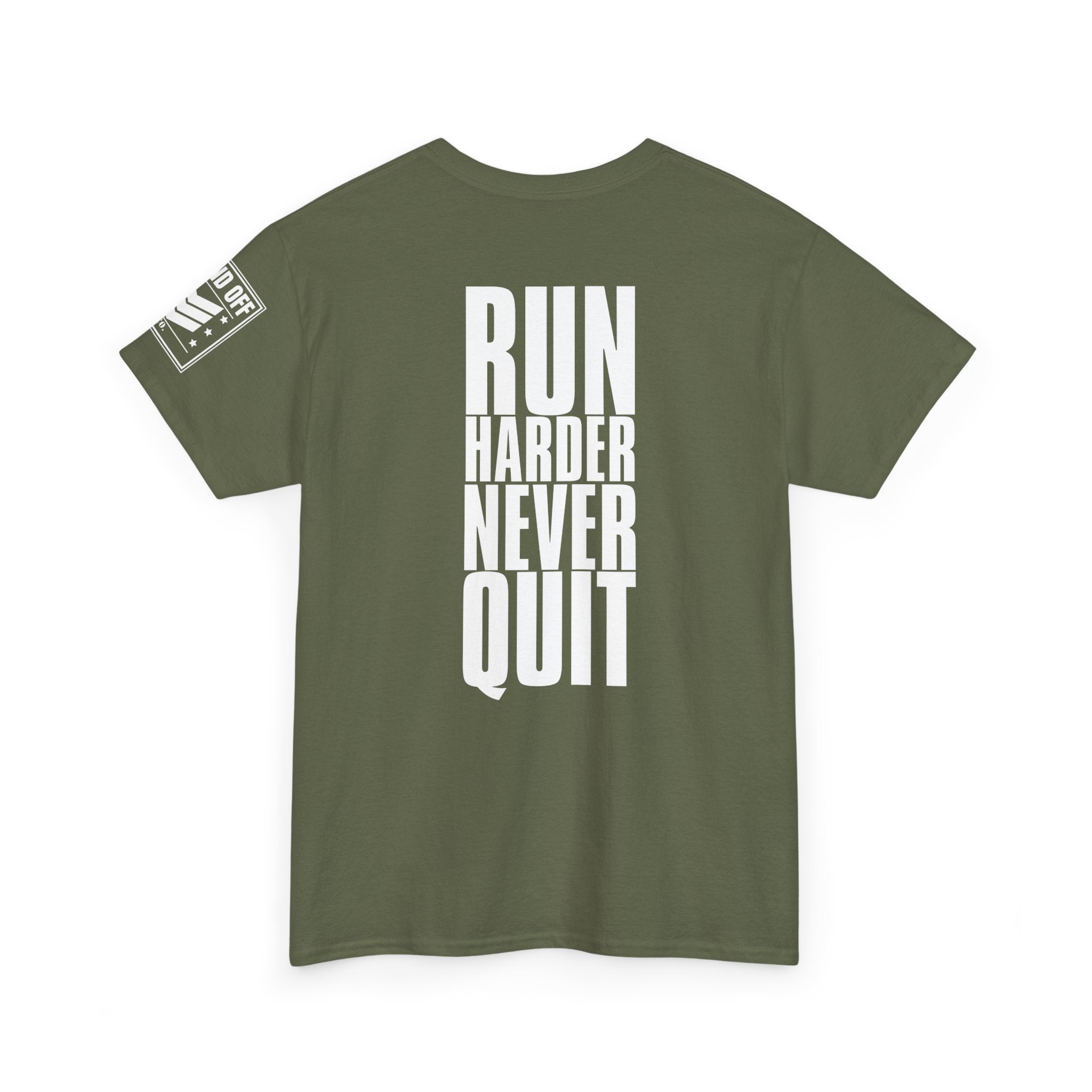Run Hard Never Quit · Military Cadence T-Shirt