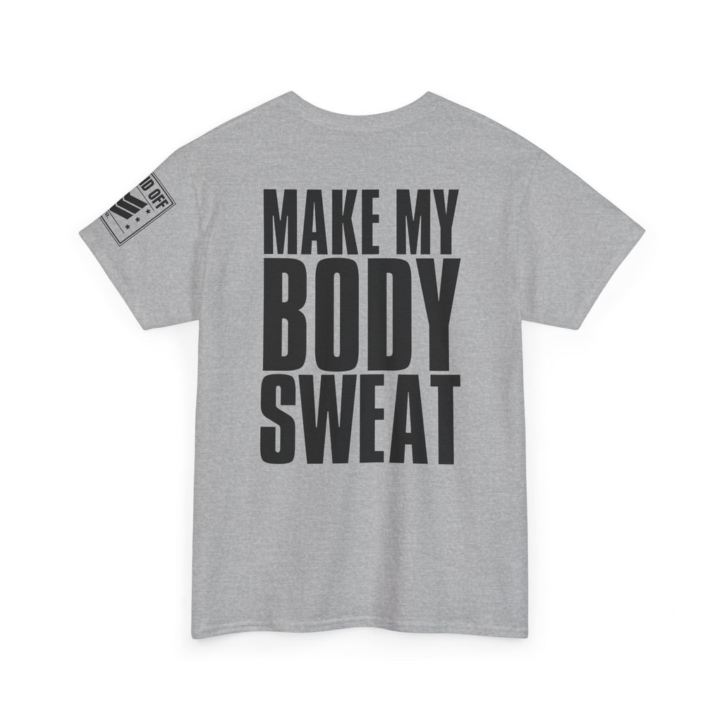 You Can't Break My Body Down · Military Cadence T-Shirt