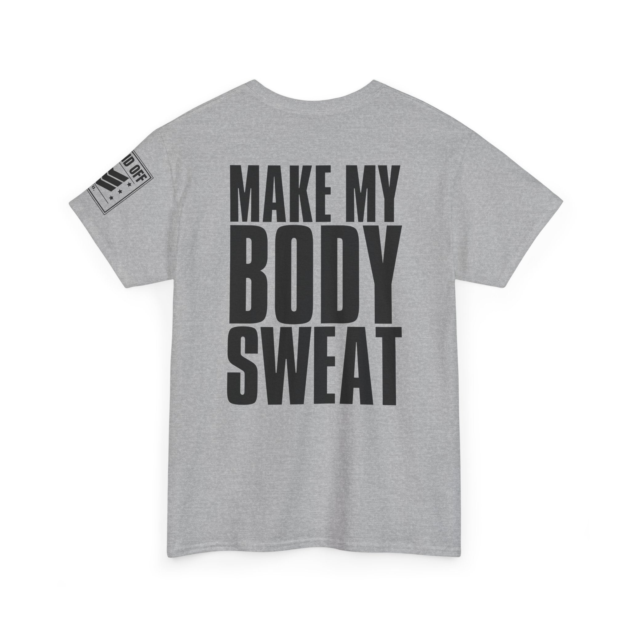 You Can't Break My Body Down · Military Cadence T-Shirt