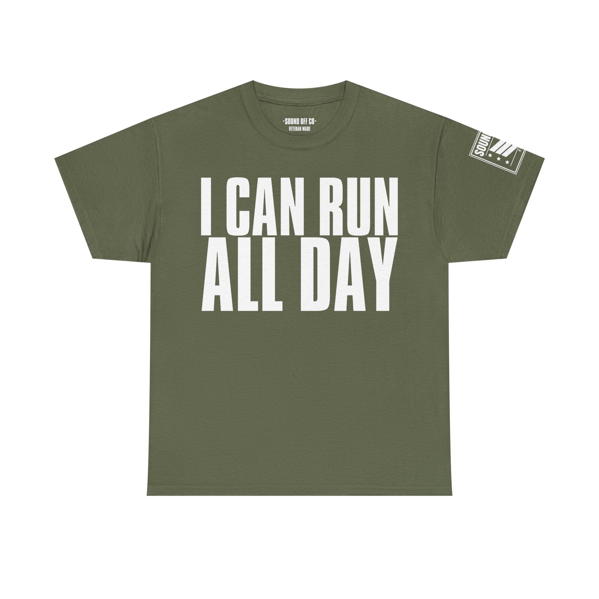 I Can Run All Day · Military Cadence T-Shirt