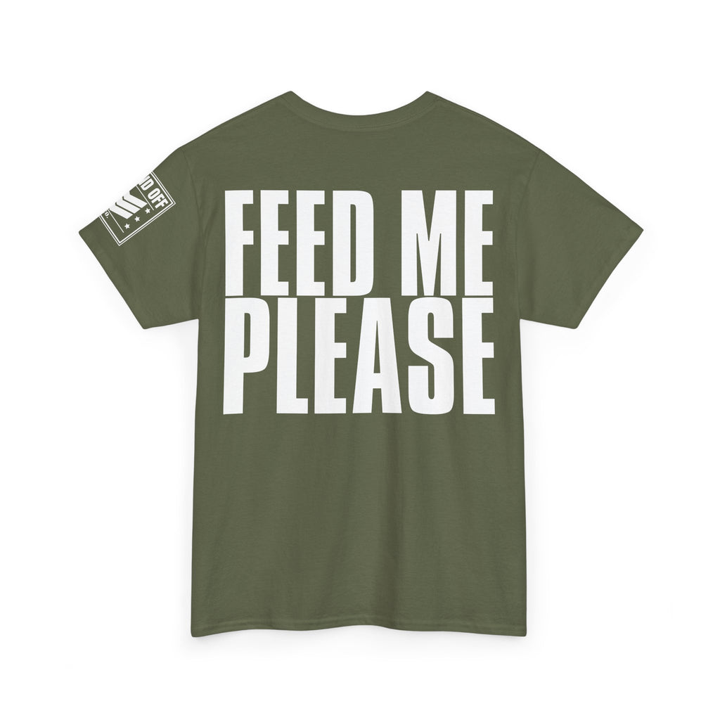 Mess Sergeant Feed Me · Military Humor T-Shirt