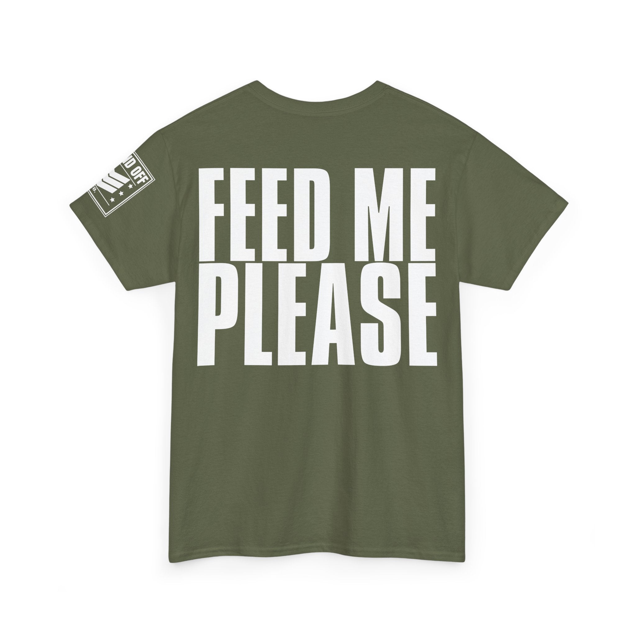 Mess Sergeant Feed Me · Military Humor T-Shirt