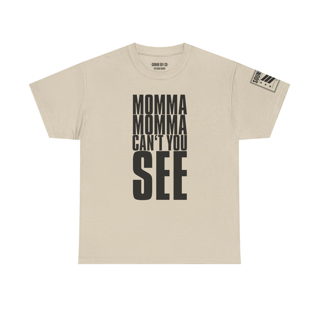 Momma Can't You See Marines · Military Cadence T-Shirt